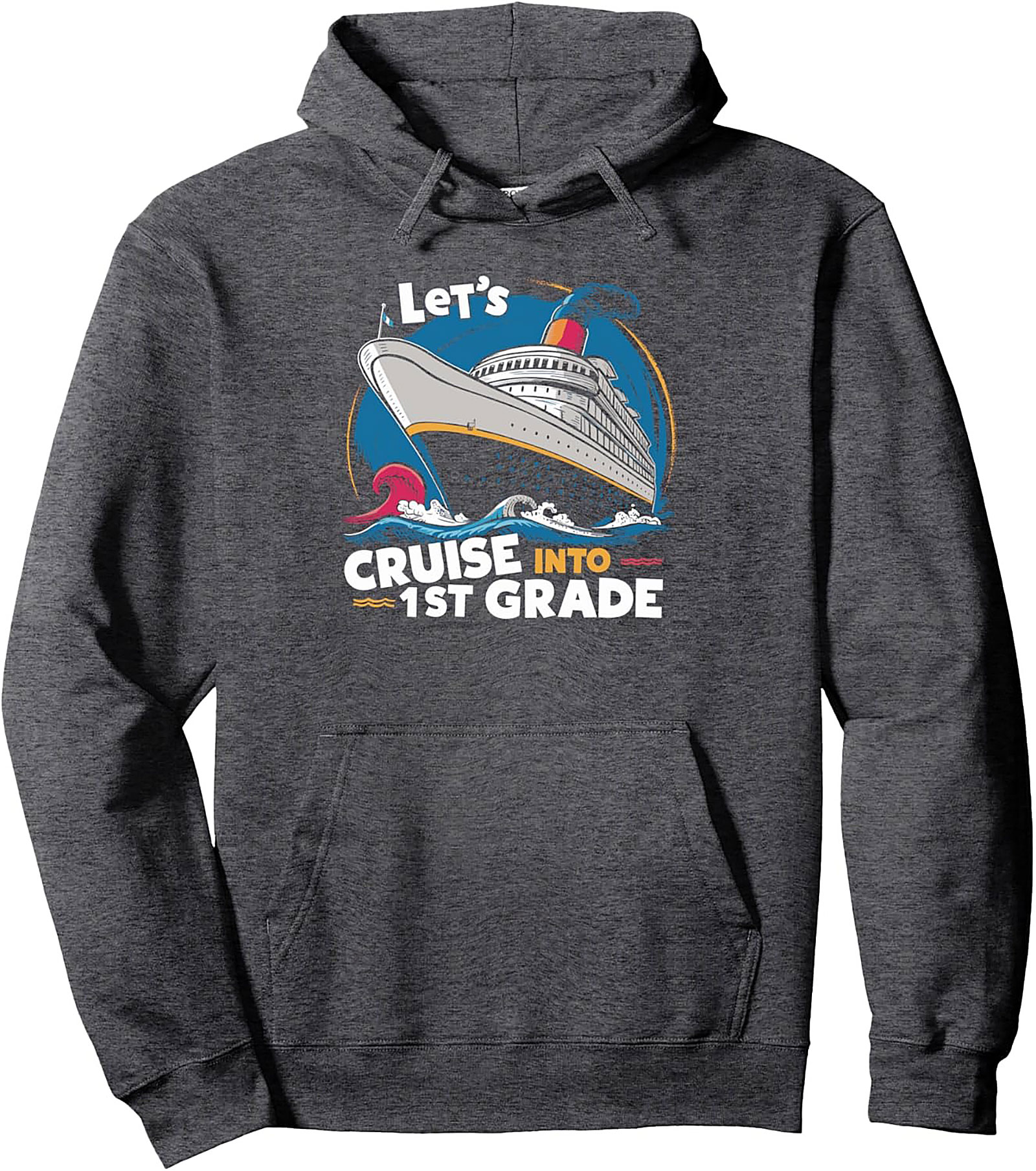 Let’s Cruise Into 1st Grade Pullover Hoodie | Back to School First Grader Gift