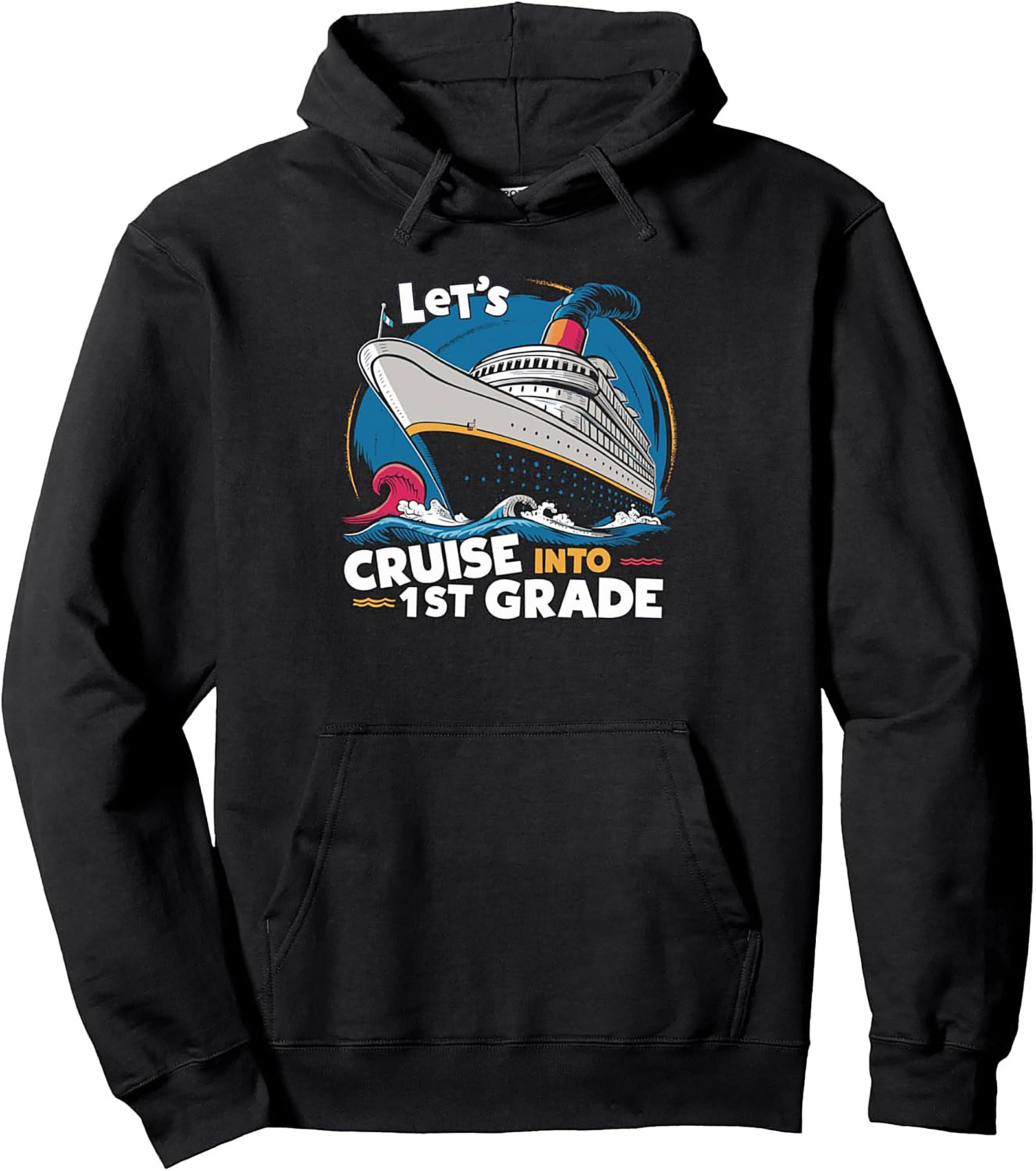 Let’s Cruise Into 1st Grade Pullover Hoodie | Back to School First Grader Gift