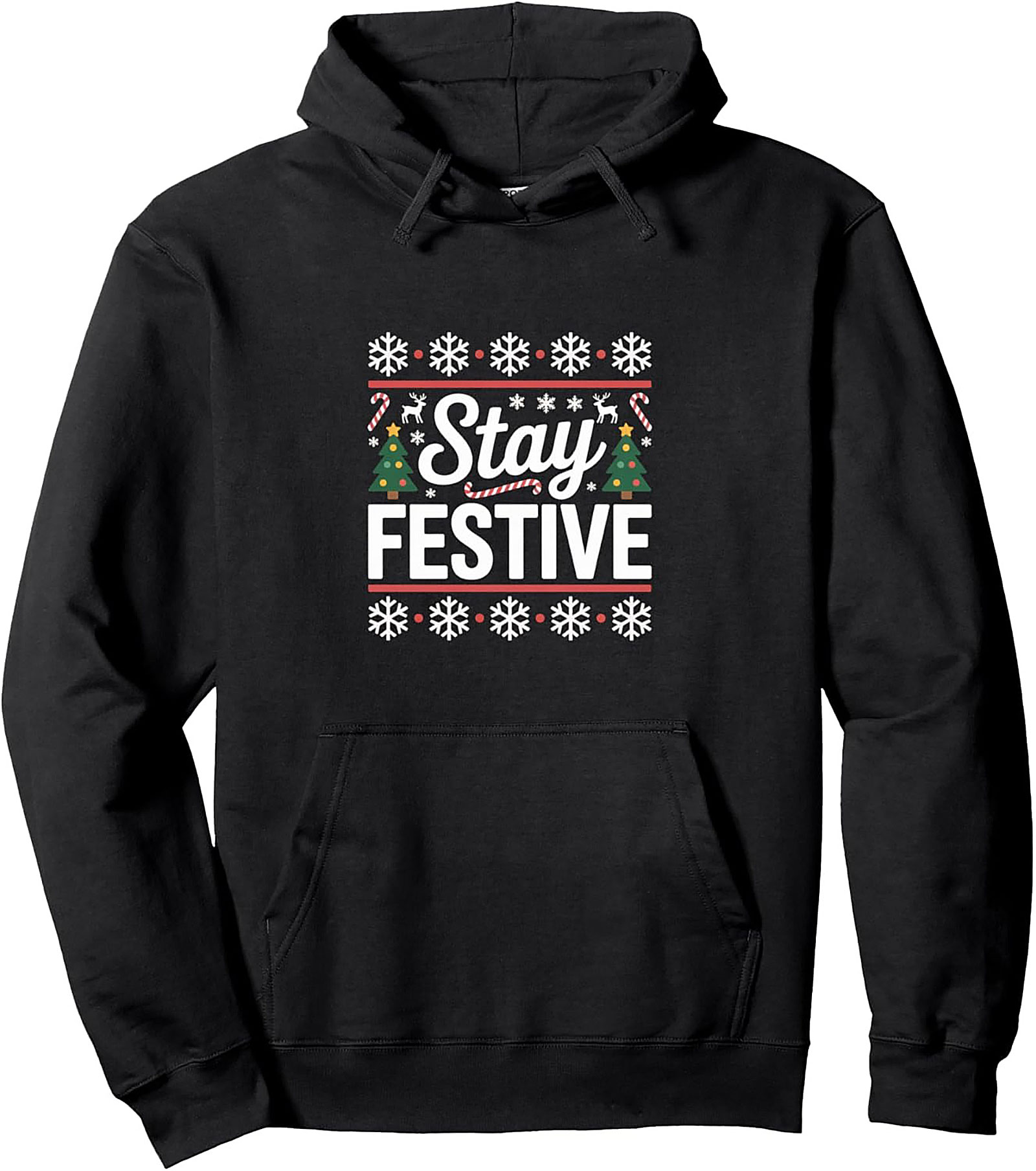 Stay Festive Ugly Christmas Pullover Hoodie