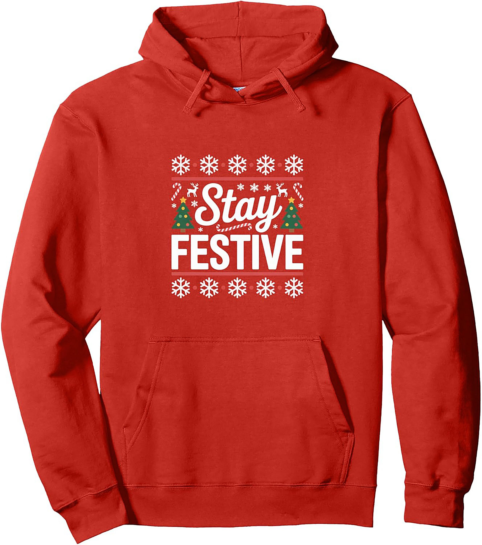 Stay Festive Ugly Christmas Pullover Hoodie