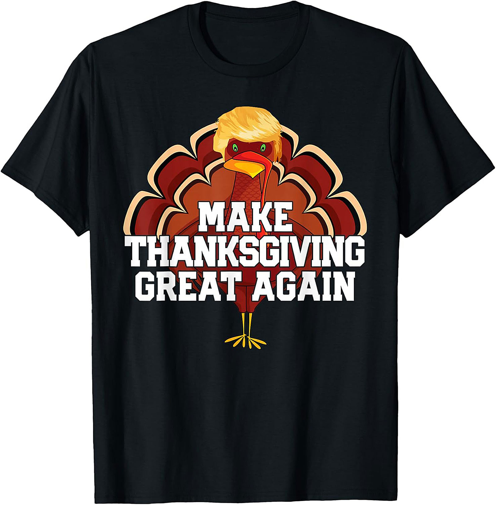 Funny Trump Turkey T-shirt | Make Thanksgiving Great Again