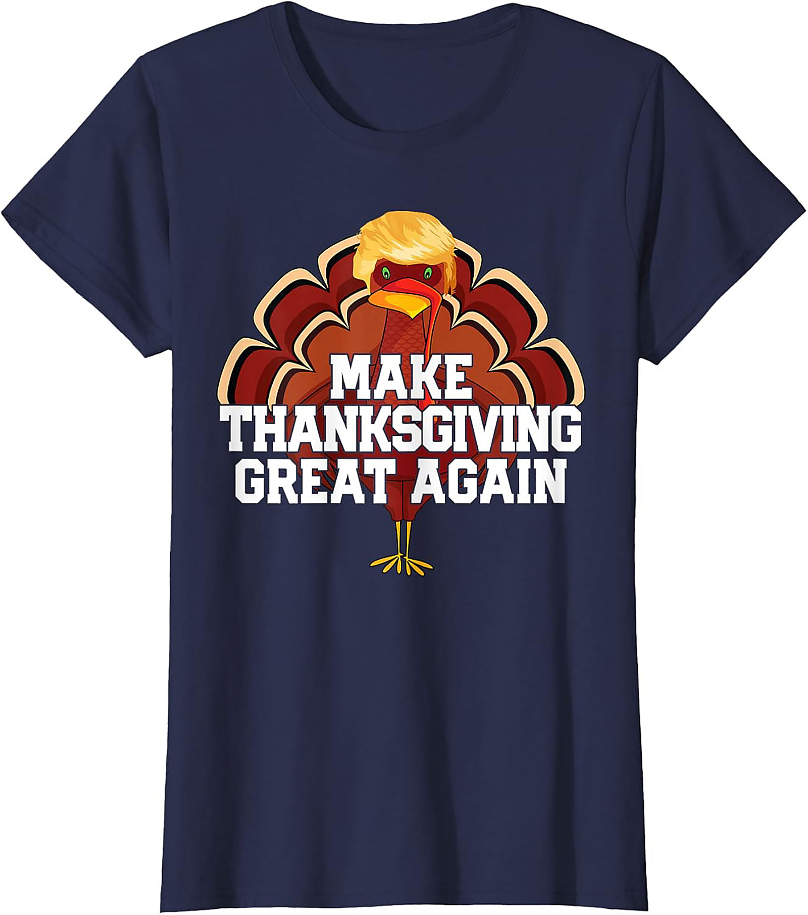 Funny Trump Turkey T-shirt | Make Thanksgiving Great Again
