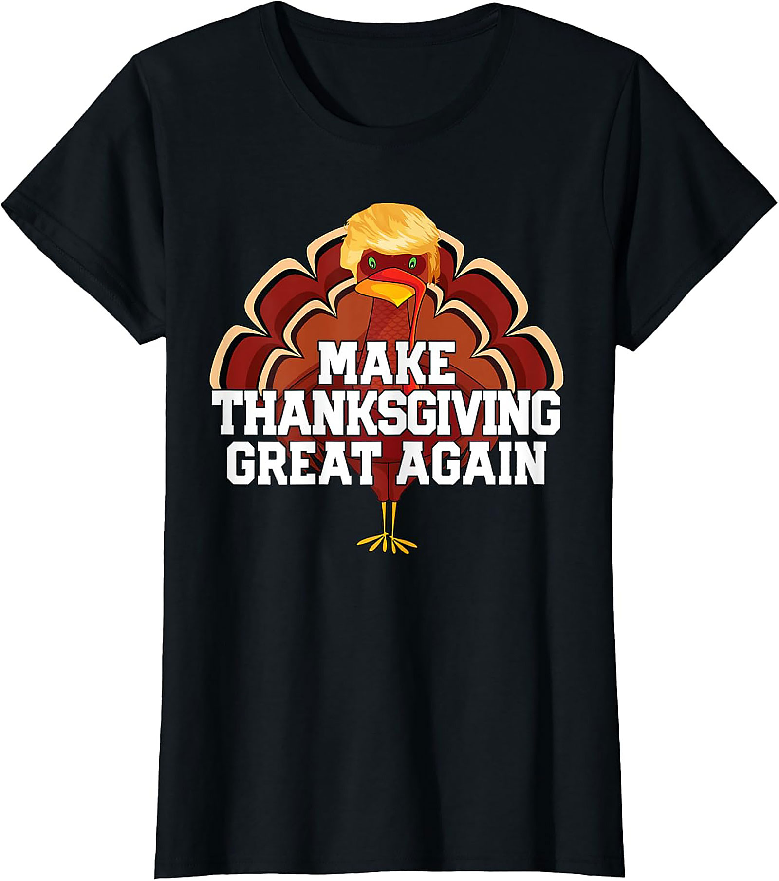 Funny Trump Turkey T-shirt | Make Thanksgiving Great Again