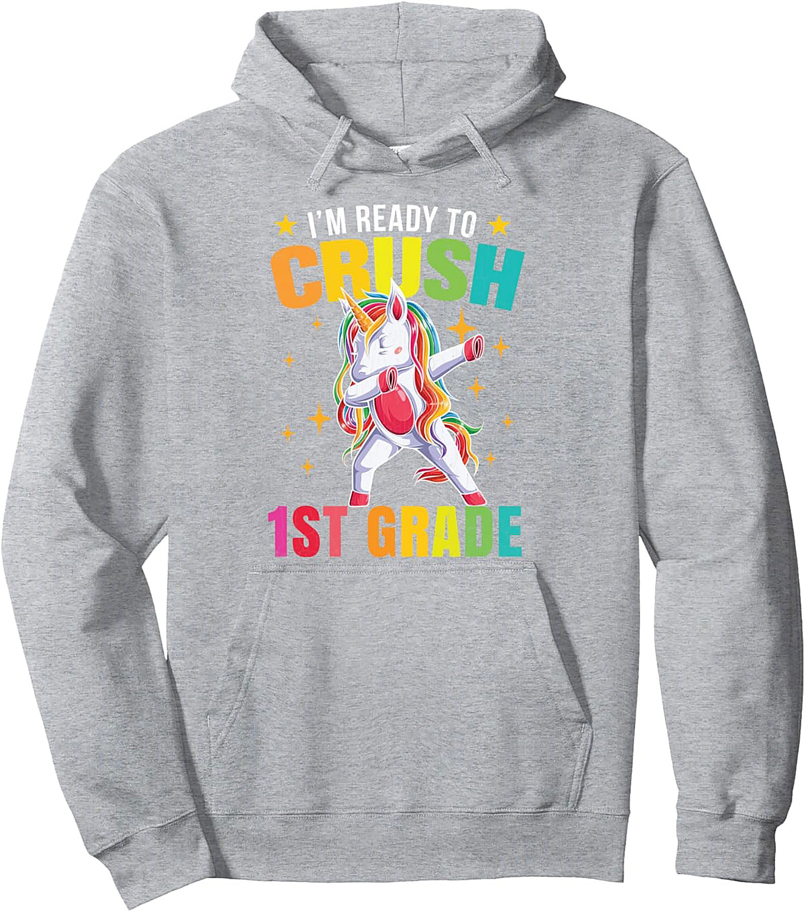 I'm Ready to Crush 1st Grade Unicorn Hoodie | Back to School Pullover