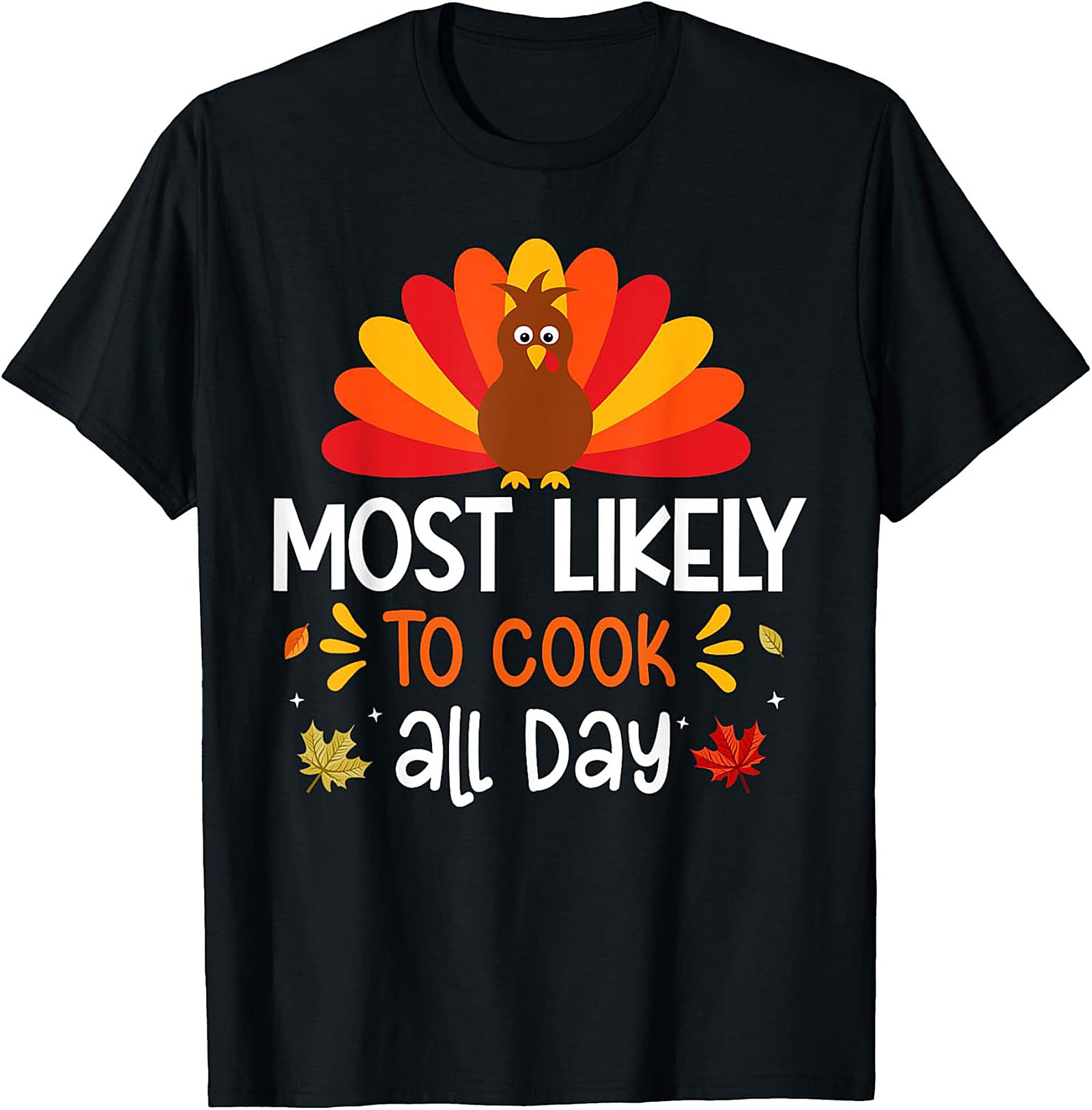 Most Likely To Cook Funny Thanksgiving T-Shirt | Chef Tee