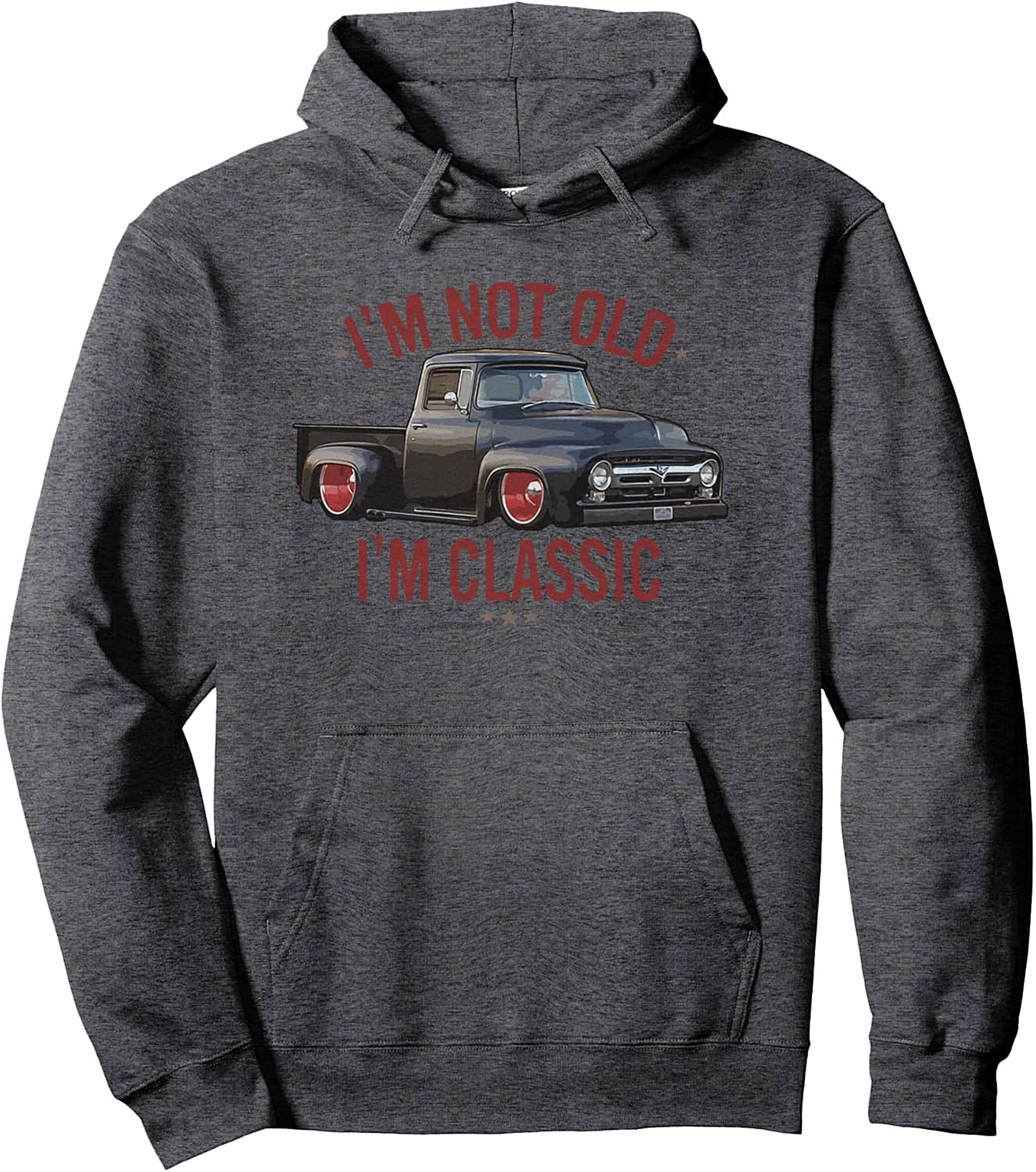 Classic Truck I'm Not Old I'm Classic Pullover Hoodie