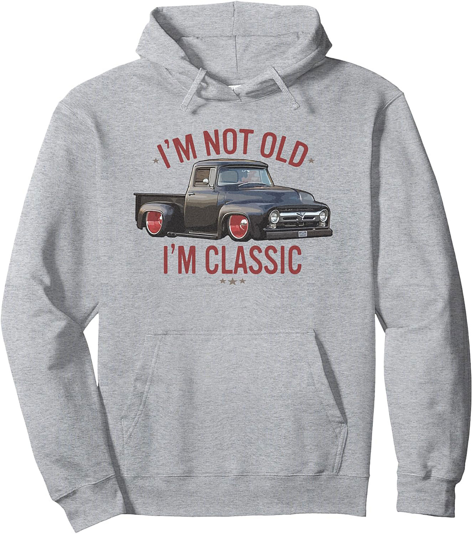 Classic Truck I'm Not Old I'm Classic Pullover Hoodie
