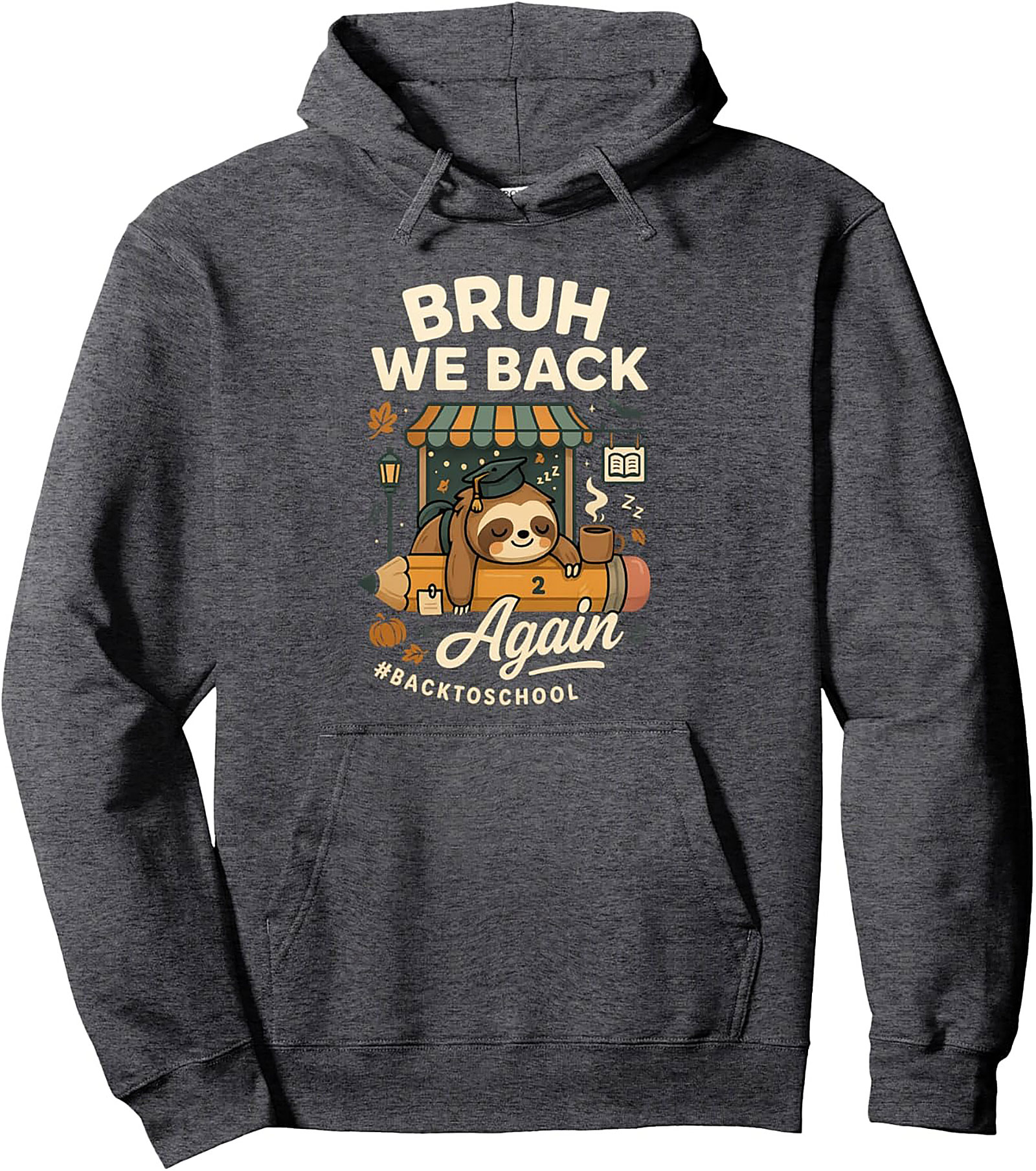 Sloth Bruh We Back Again Back to School Pullover Hoodie