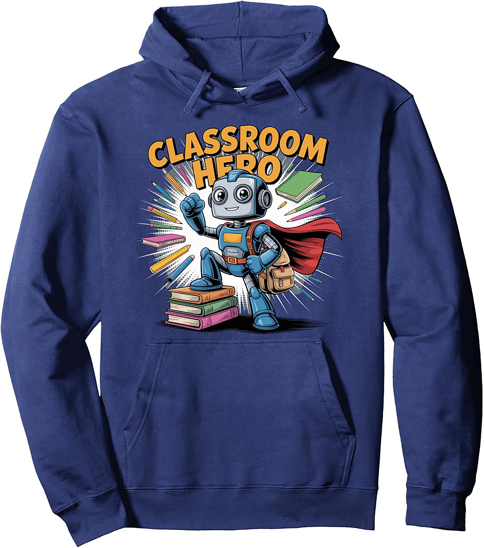 Classroom Hero Robot Teacher Pullover Hoodie