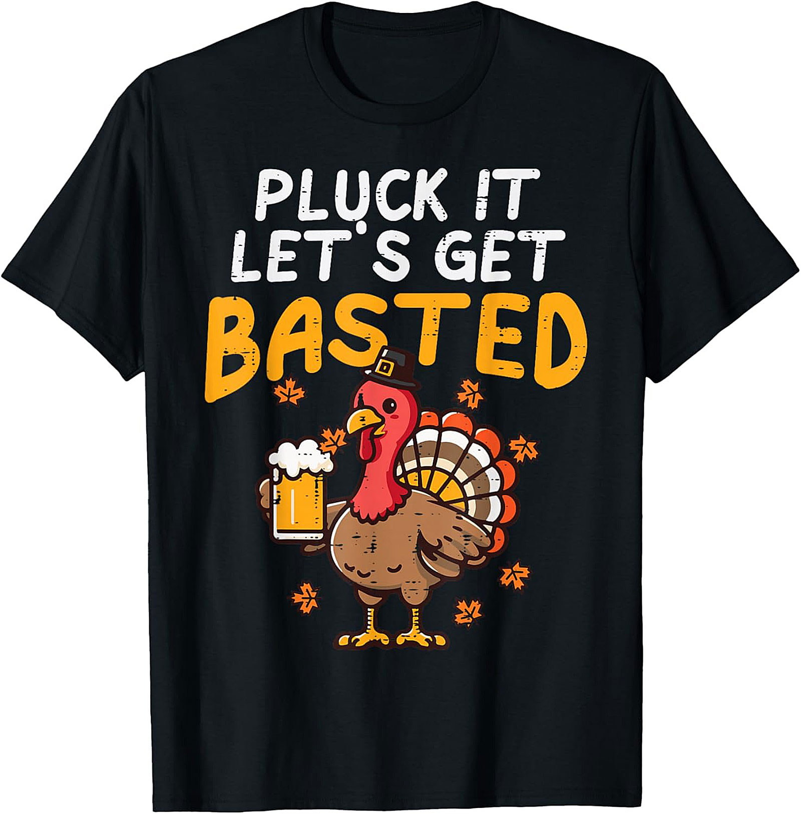 Funny Thanksgiving T-shirt | Pluck It Let’s Get Basted Tee