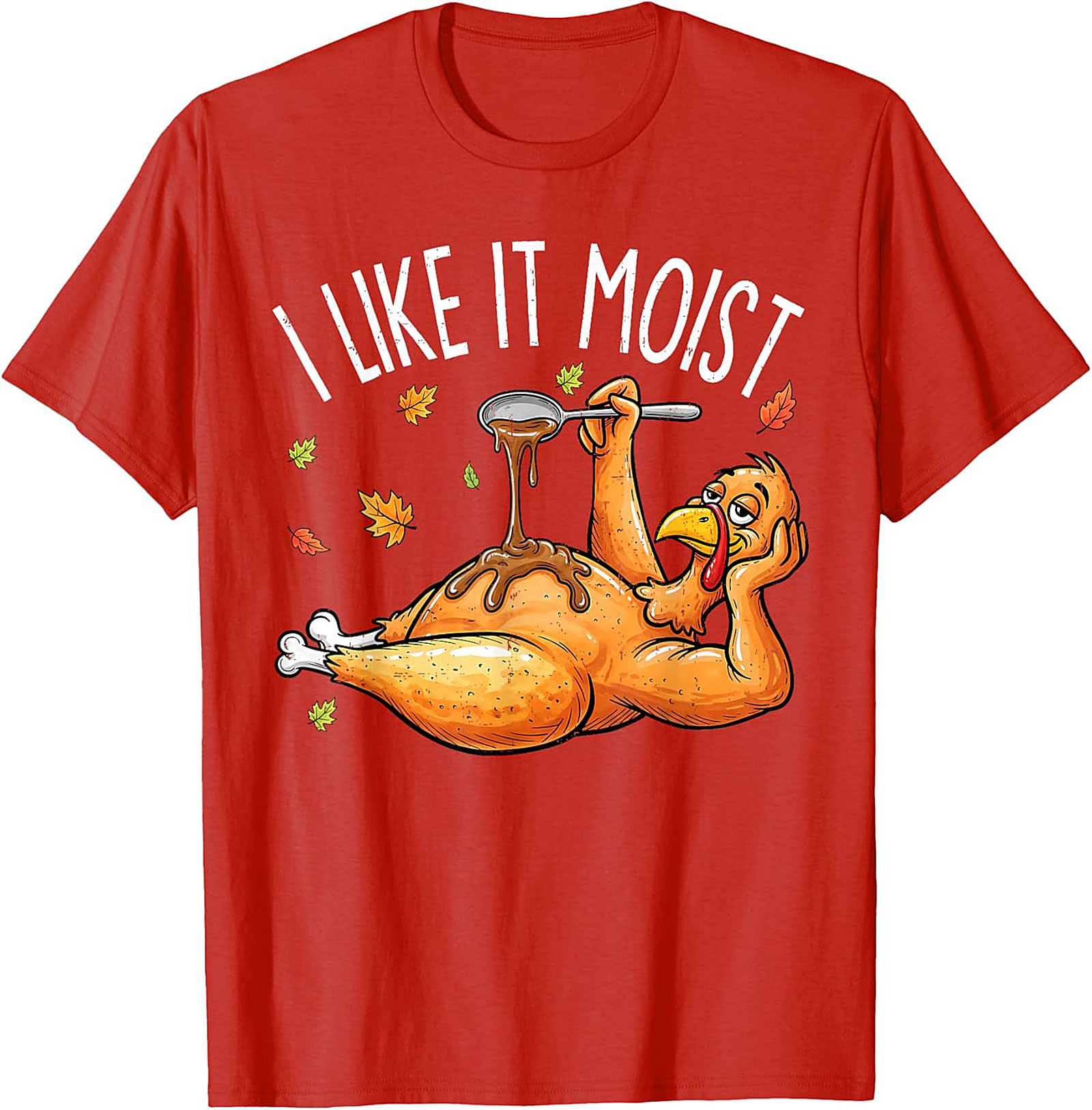 Funny Moist Turkey T-Shirt | Thanksgiving Graphic Tee