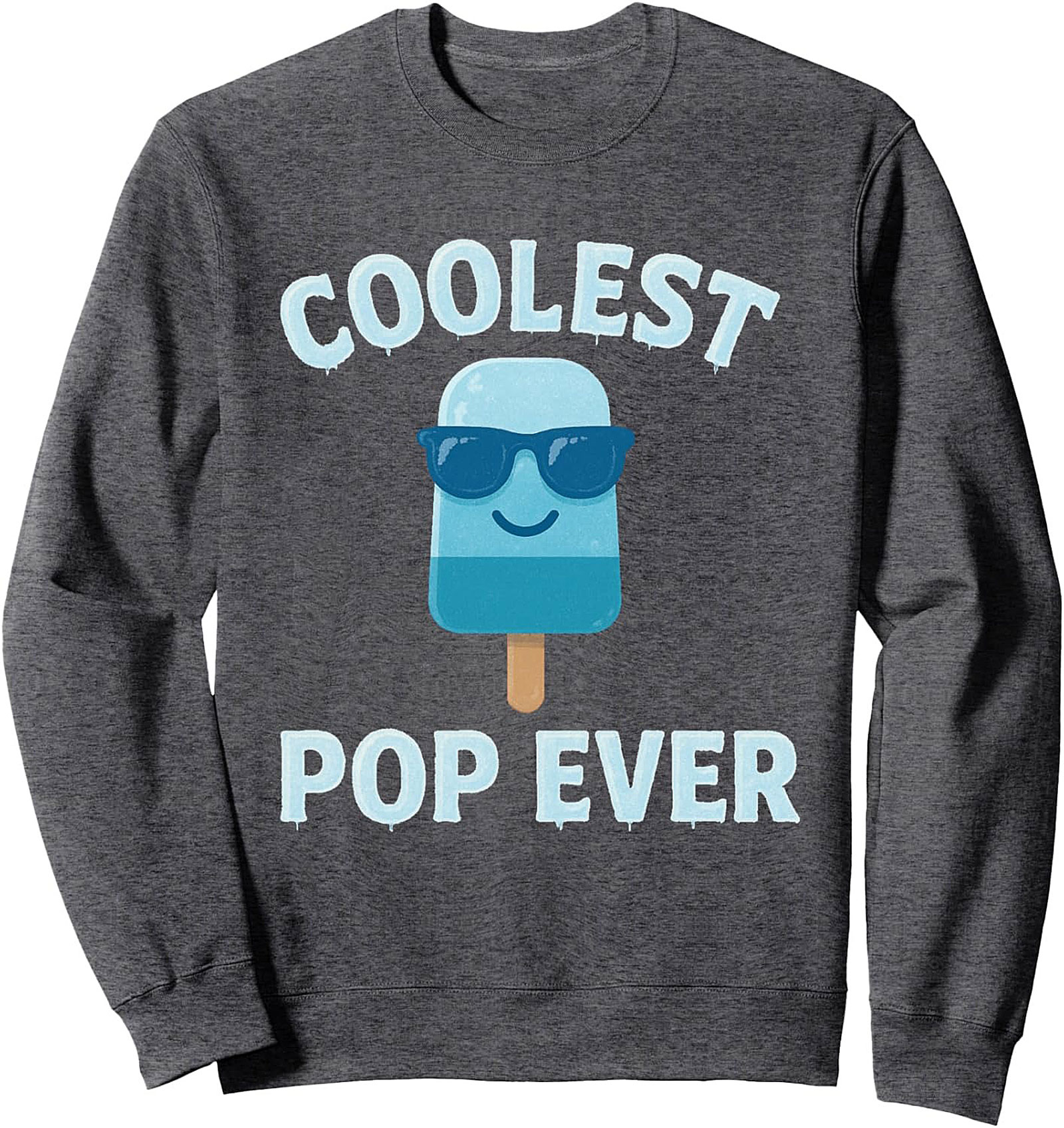 Coolest Pop Ever Crewneck Sweatshirt Dad Gift Idea