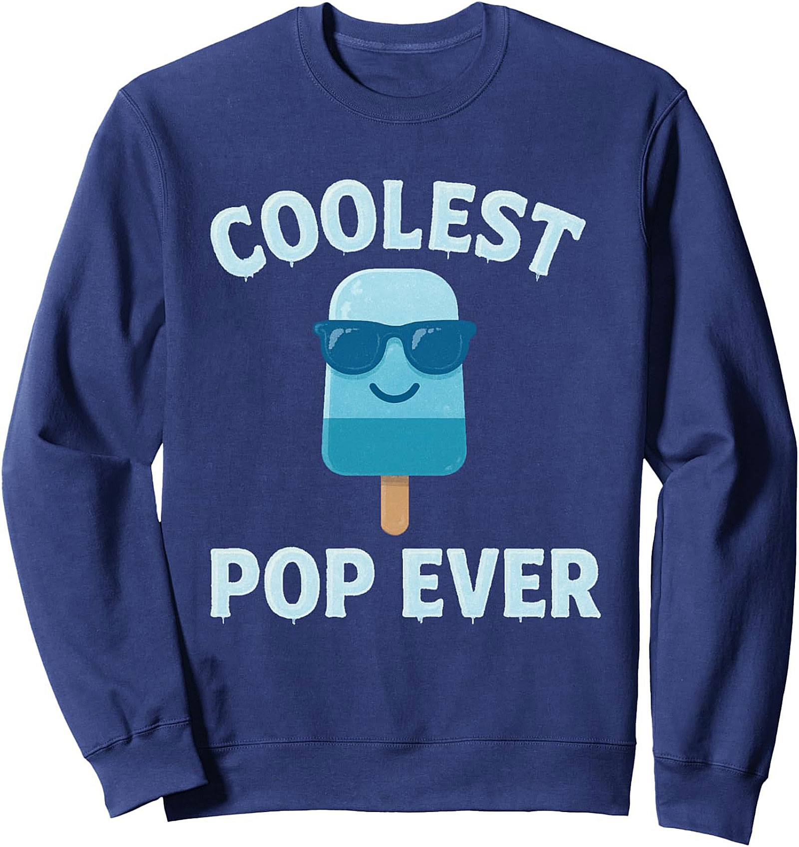 Coolest Pop Ever Crewneck Sweatshirt Dad Gift Idea