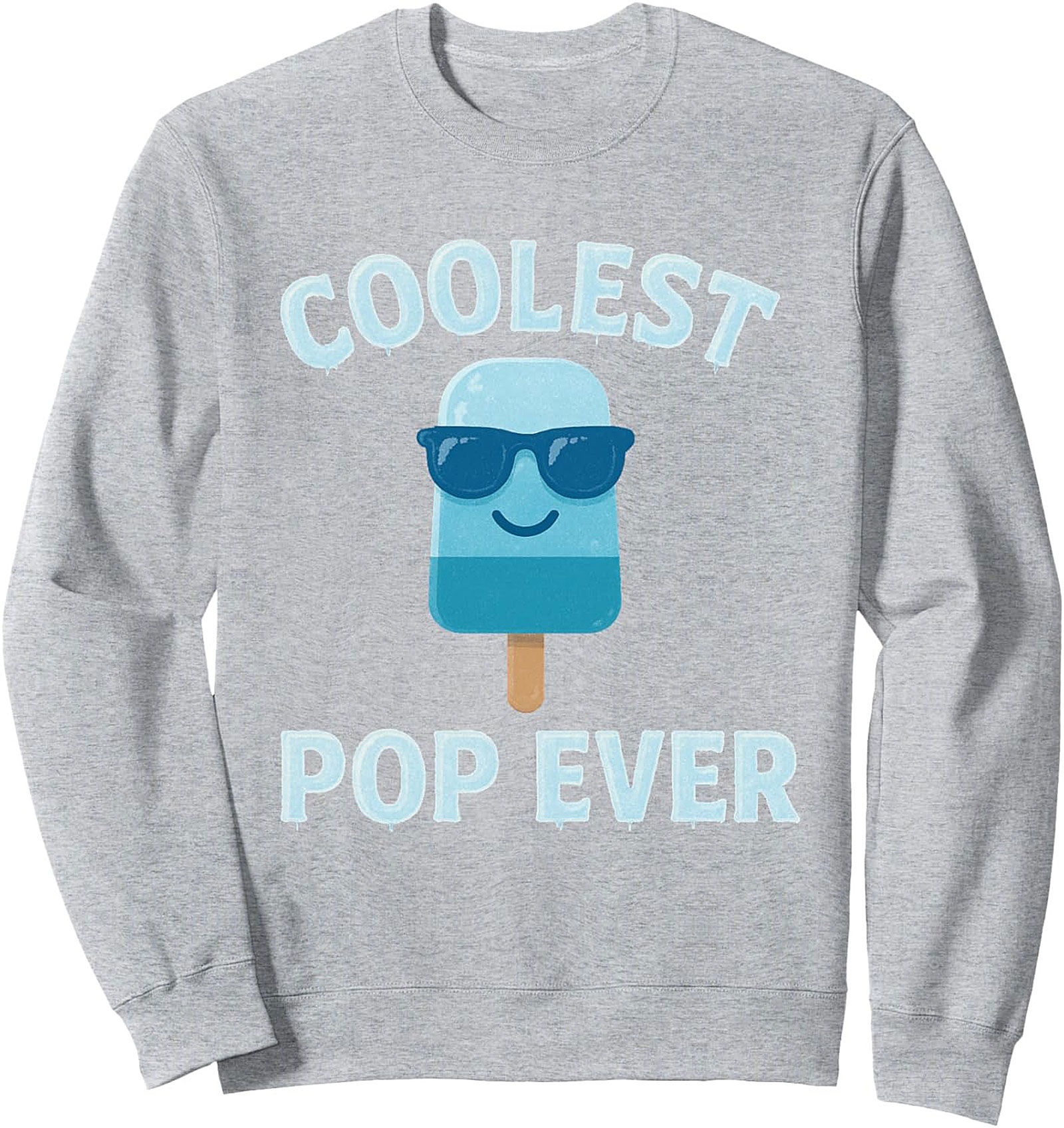 Coolest Pop Ever Crewneck Sweatshirt Dad Gift Idea