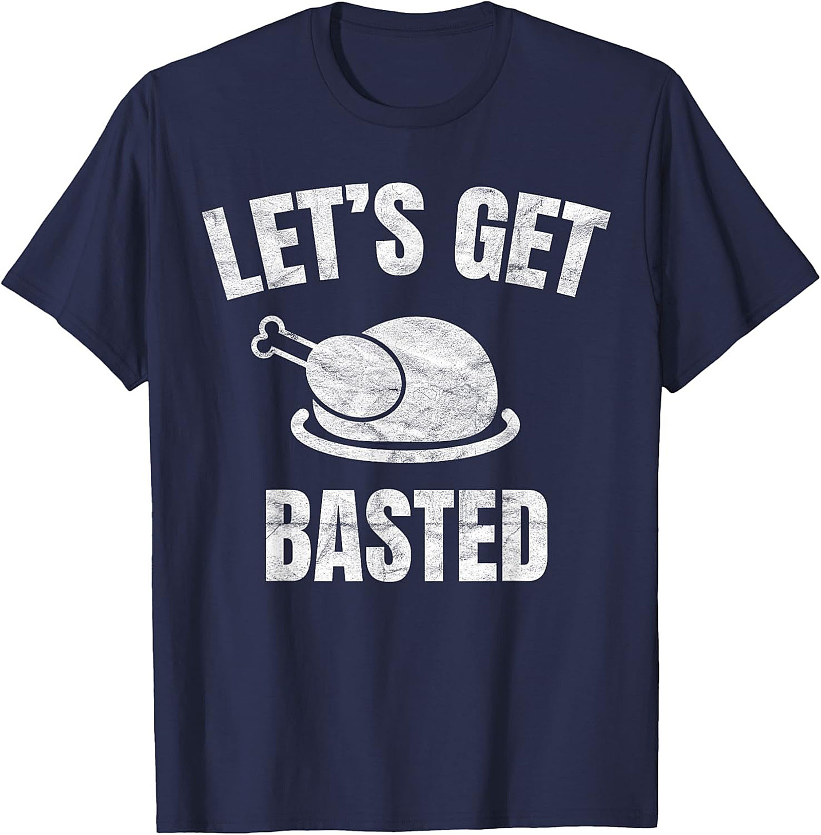Funny Thanksgiving T-shirt | Let's Get Basted Tee