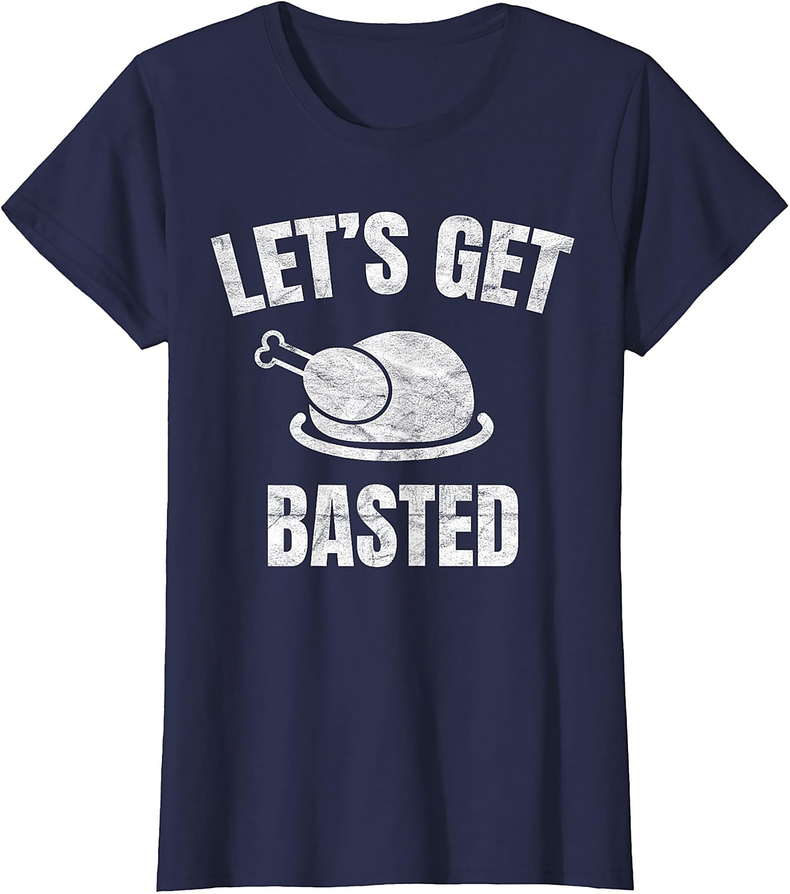 Funny Thanksgiving T-shirt | Let's Get Basted Tee