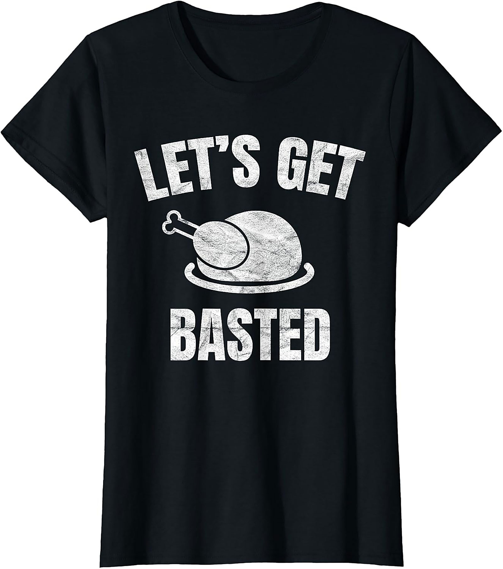 Funny Thanksgiving T-shirt | Let's Get Basted Tee