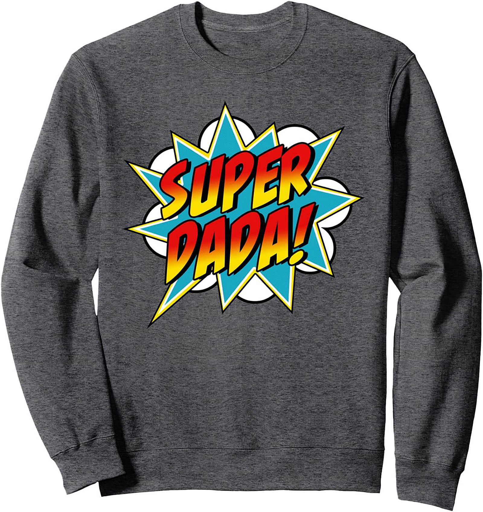 Super Dada Crewneck Sweatshirt Funny Dad Gift Idea
