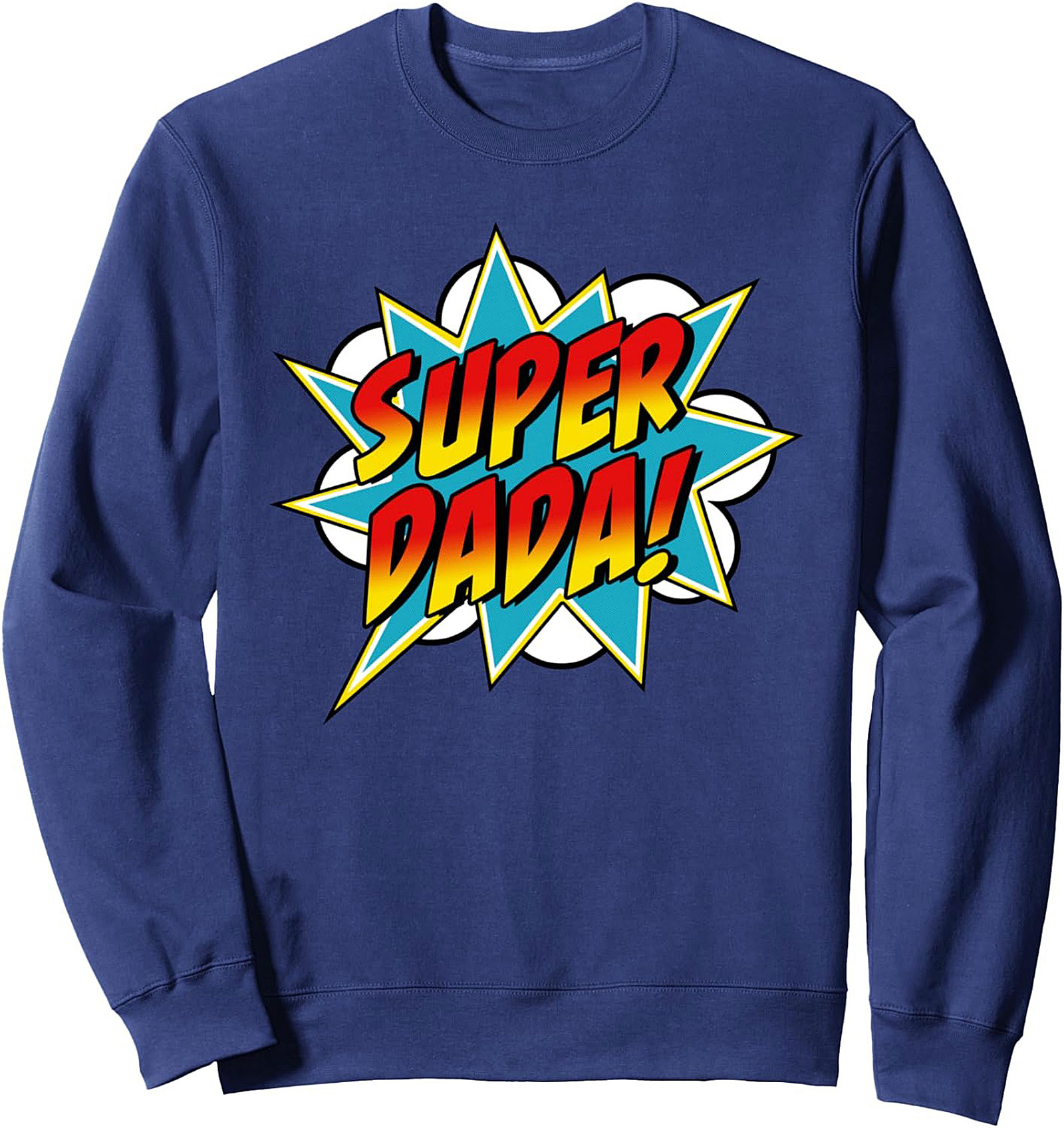 Super Dada Crewneck Sweatshirt Funny Dad Gift Idea