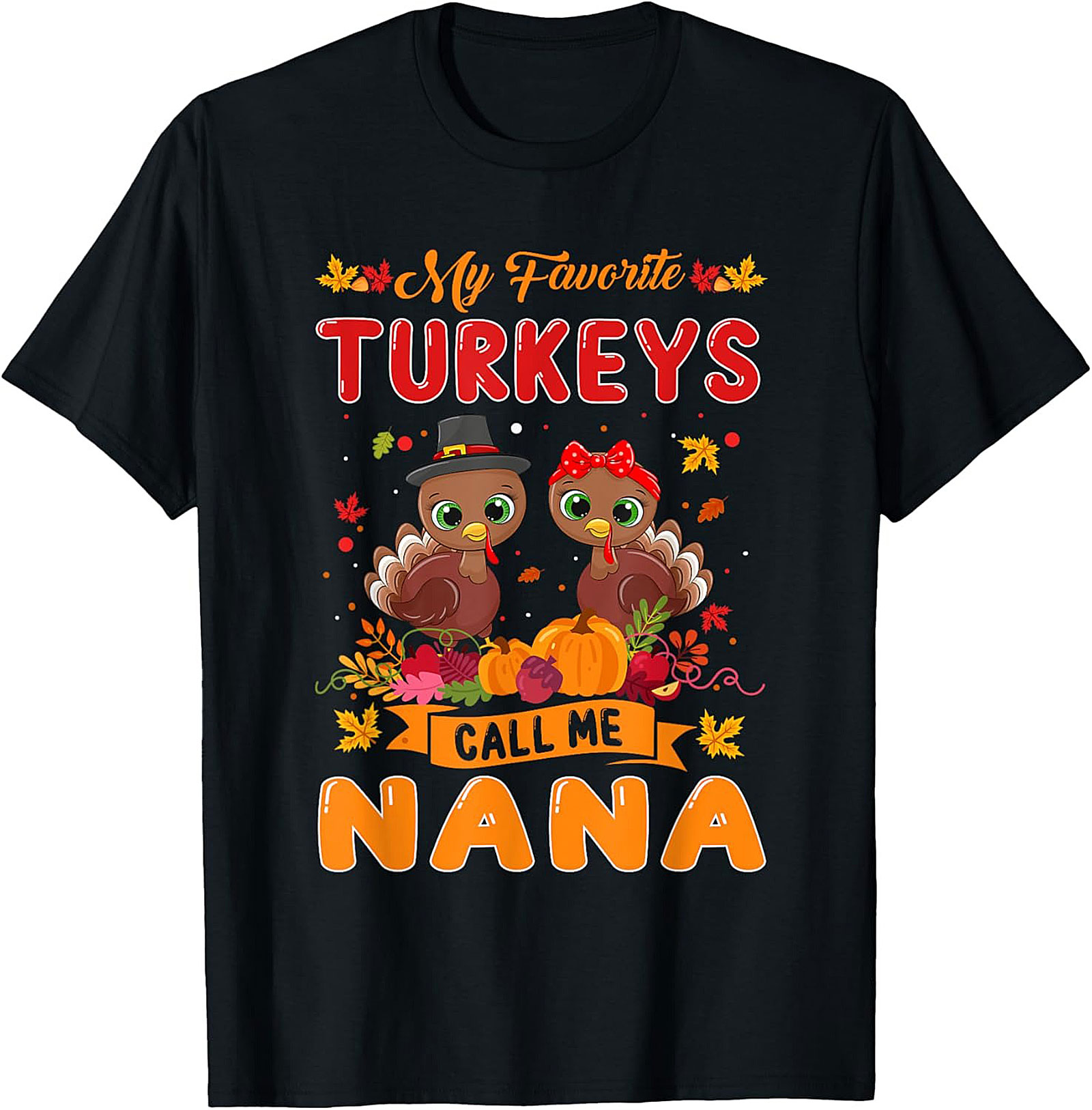 Nana Thanksgiving T-shirt | Funny Turkey Nana Tee