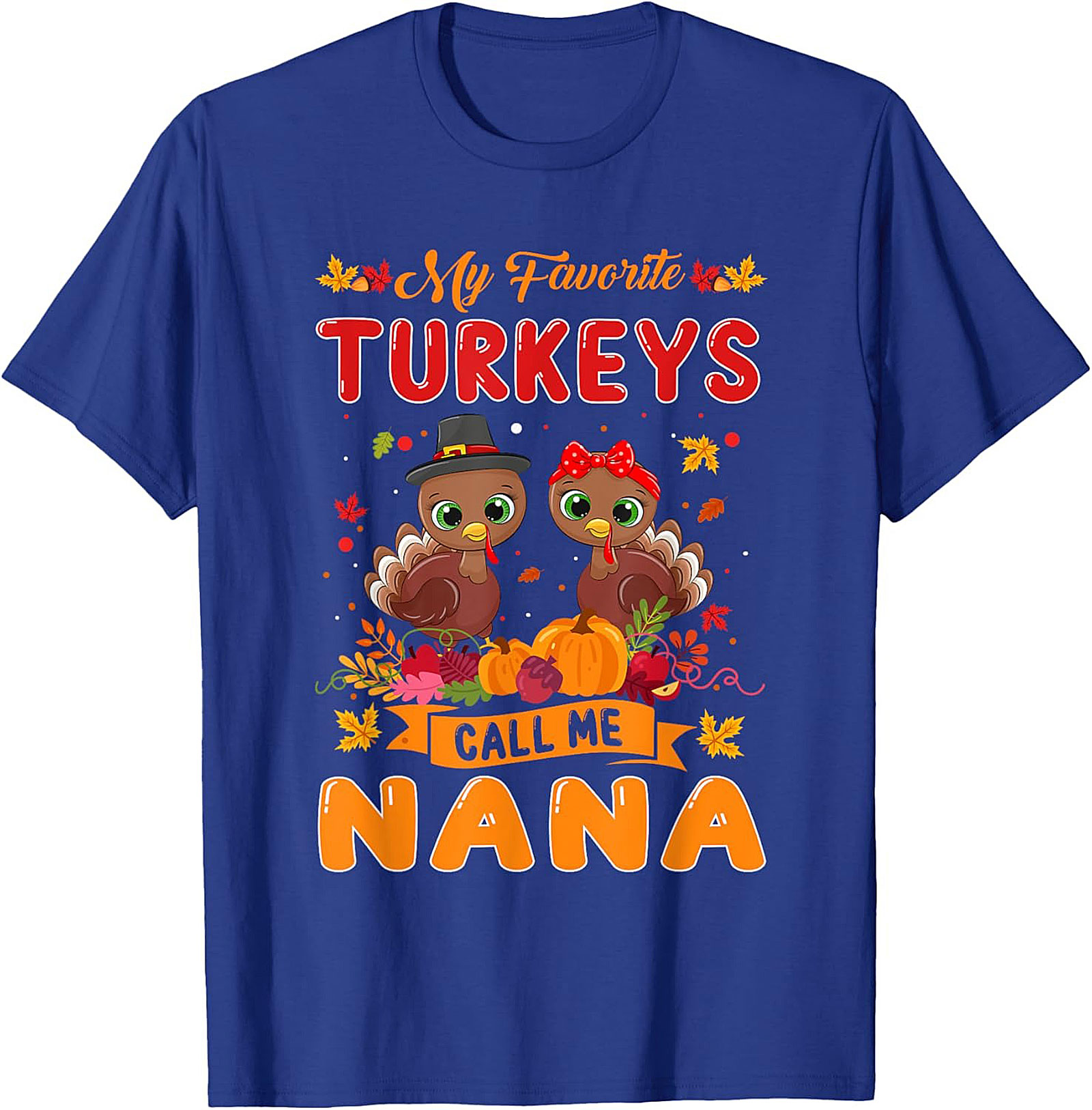 Nana Thanksgiving T-shirt | Funny Turkey Nana Tee