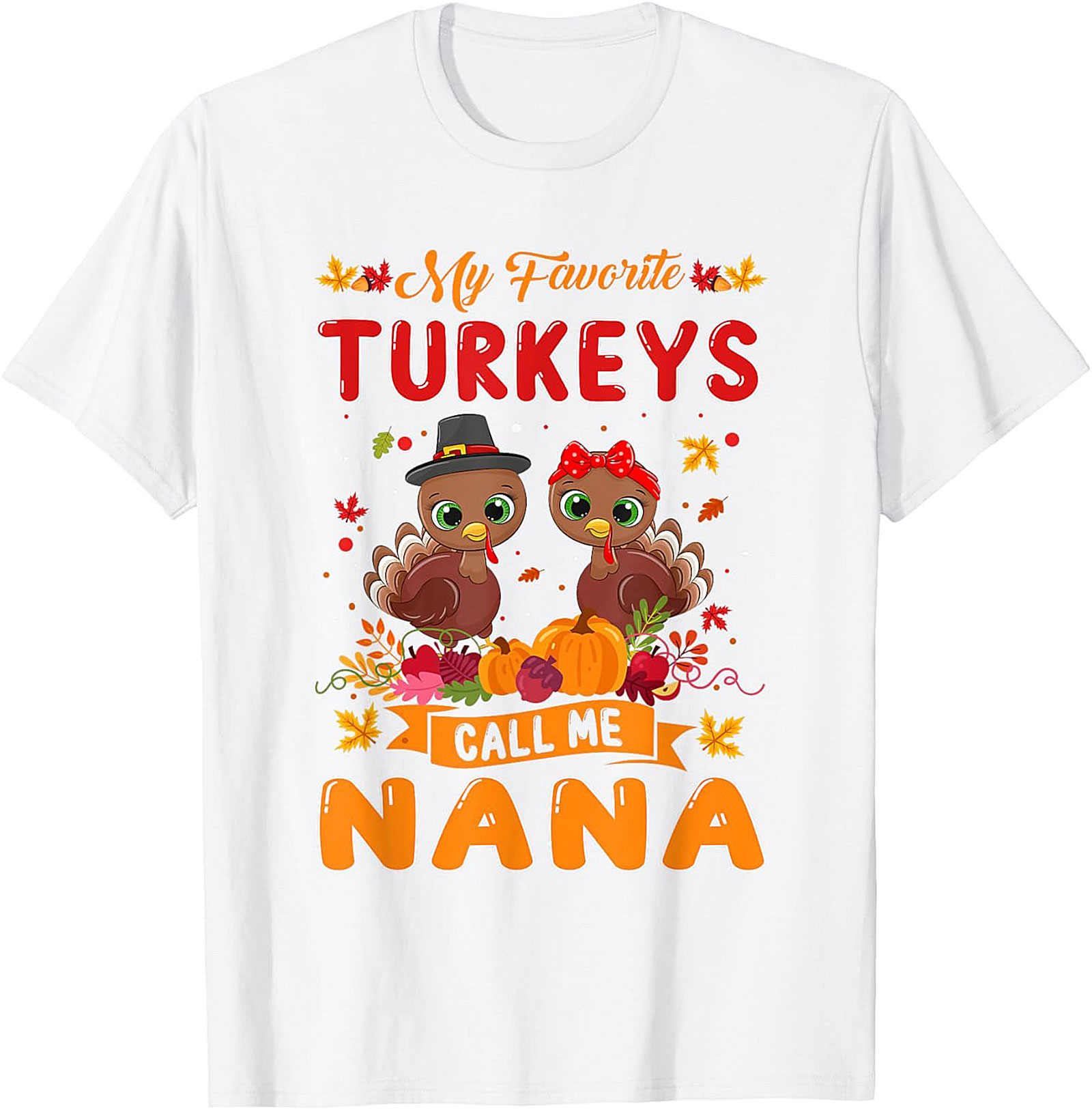 Nana Thanksgiving T-shirt | Funny Turkey Nana Tee