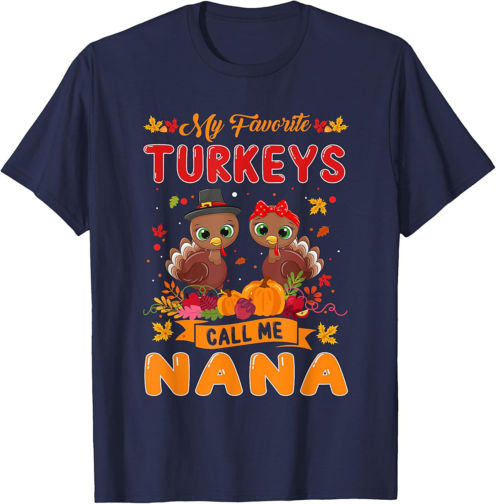 Nana Thanksgiving T-shirt | Funny Turkey Nana Tee