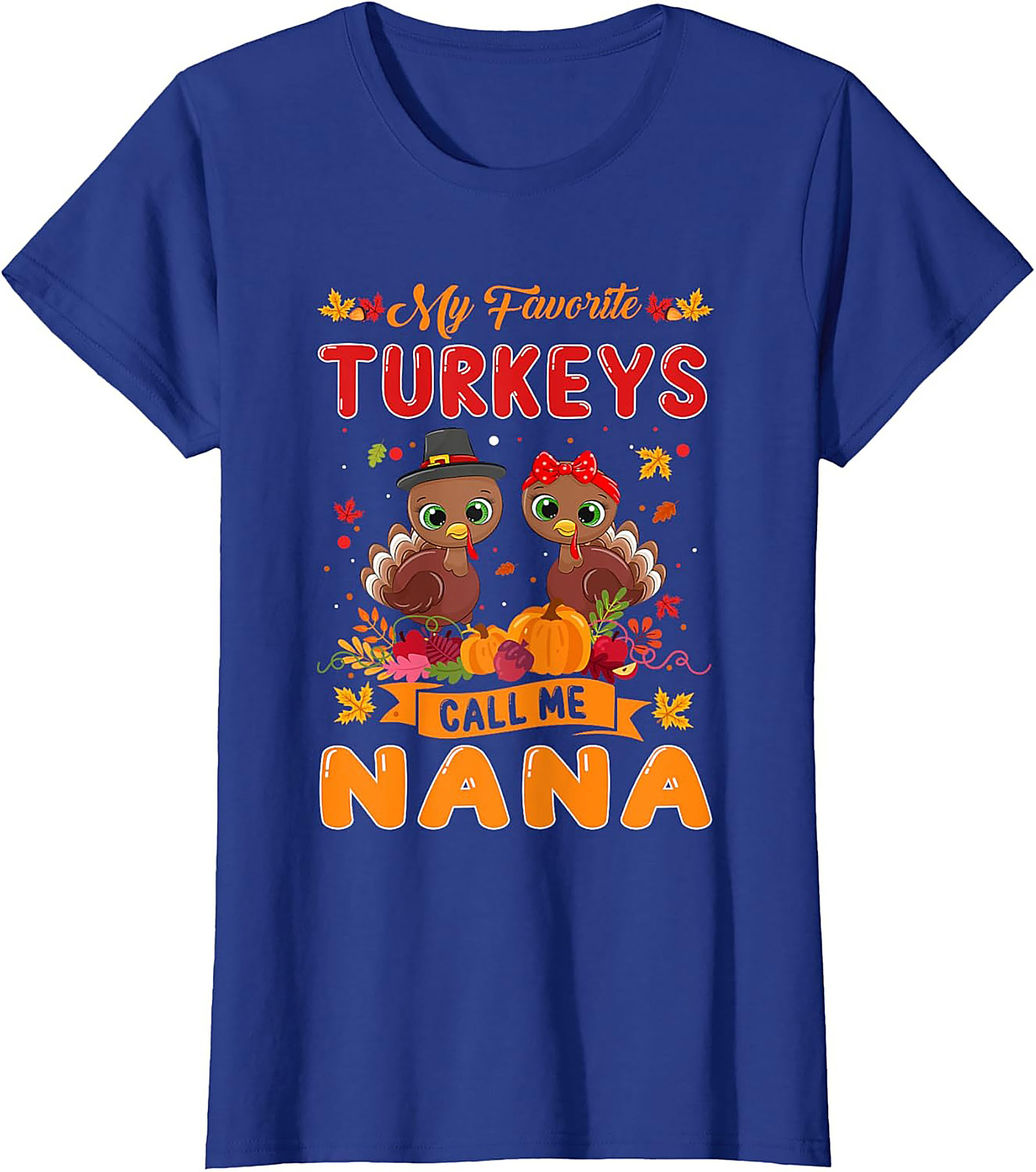 Nana Thanksgiving T-shirt | Funny Turkey Nana Tee