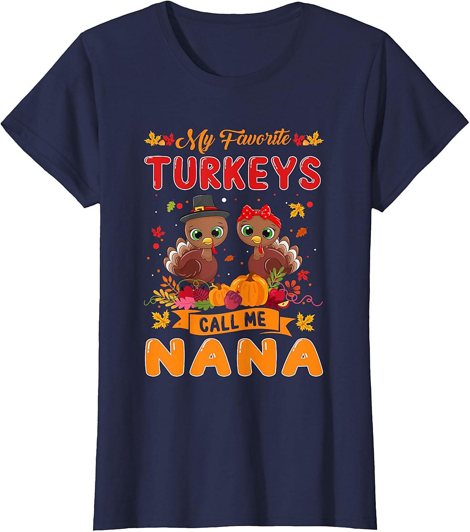 Nana Thanksgiving T-shirt | Funny Turkey Nana Tee