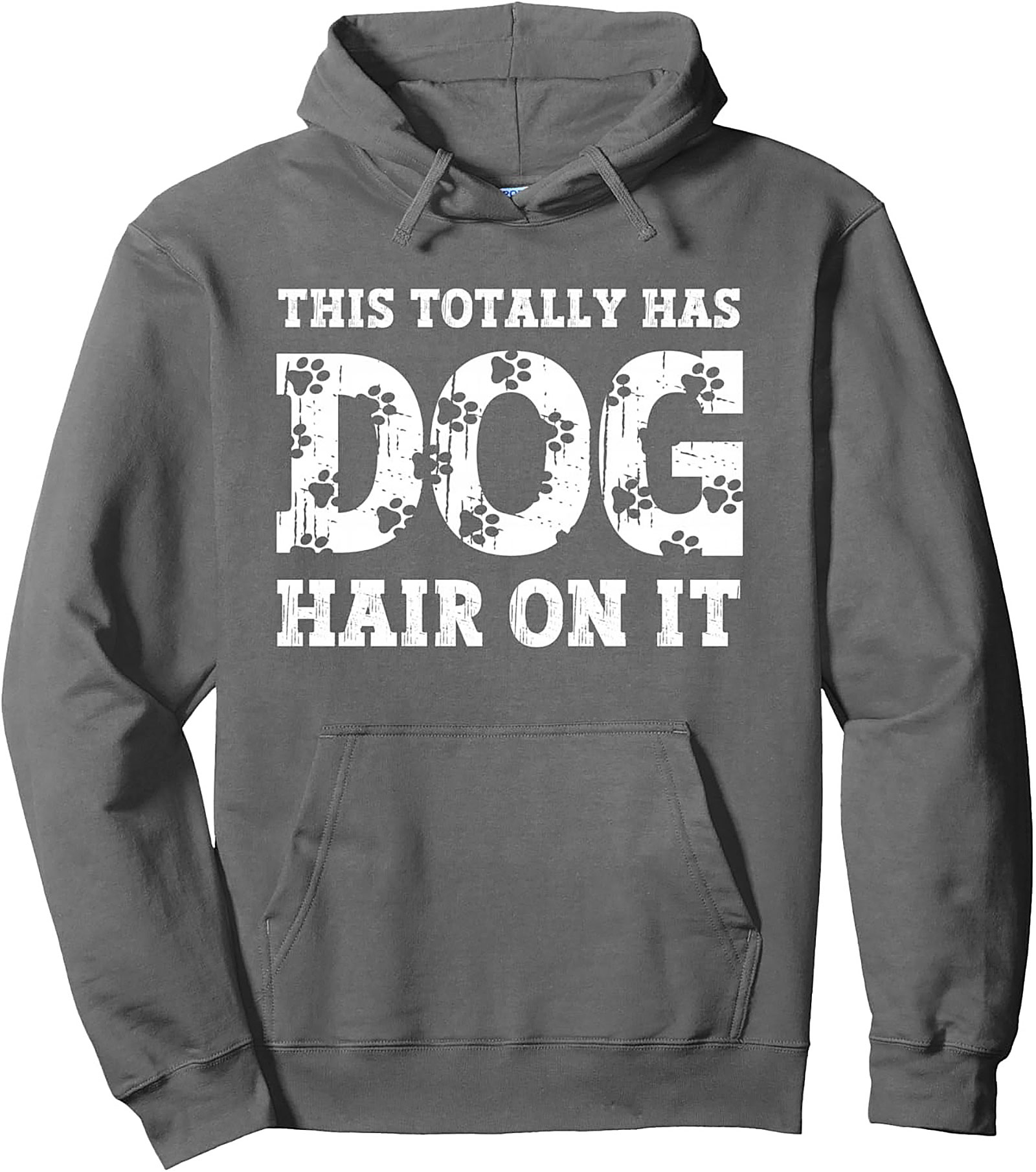 "This Totally Has Dog Hair On It" Funny Dog Hair Pullover Hoodie