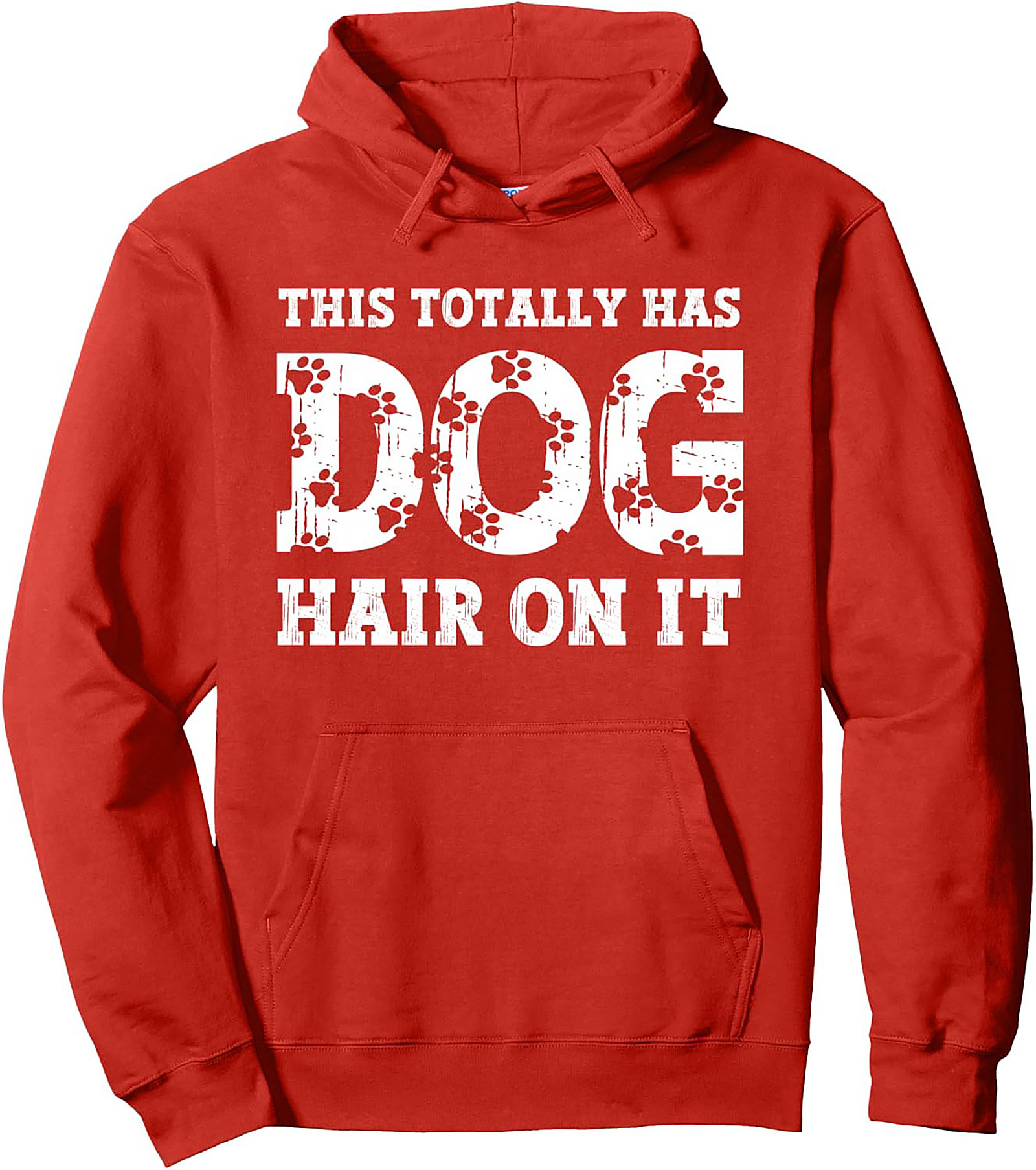 "This Totally Has Dog Hair On It" Funny Dog Hair Pullover Hoodie
