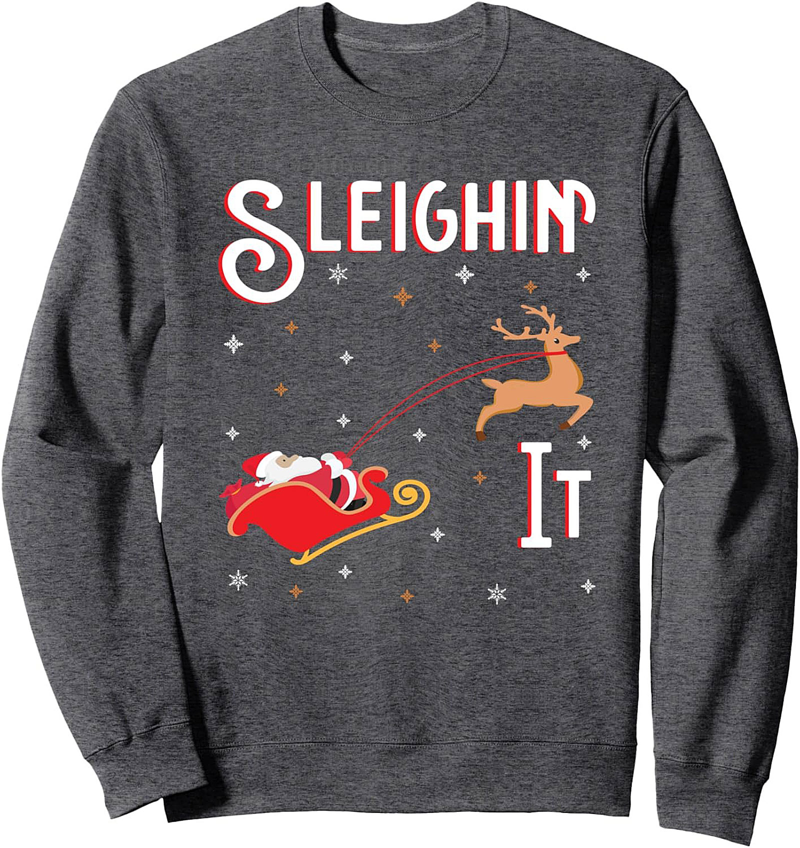 Sleighin' It Graphic Sweatshirt Funny Christmas Crewneck