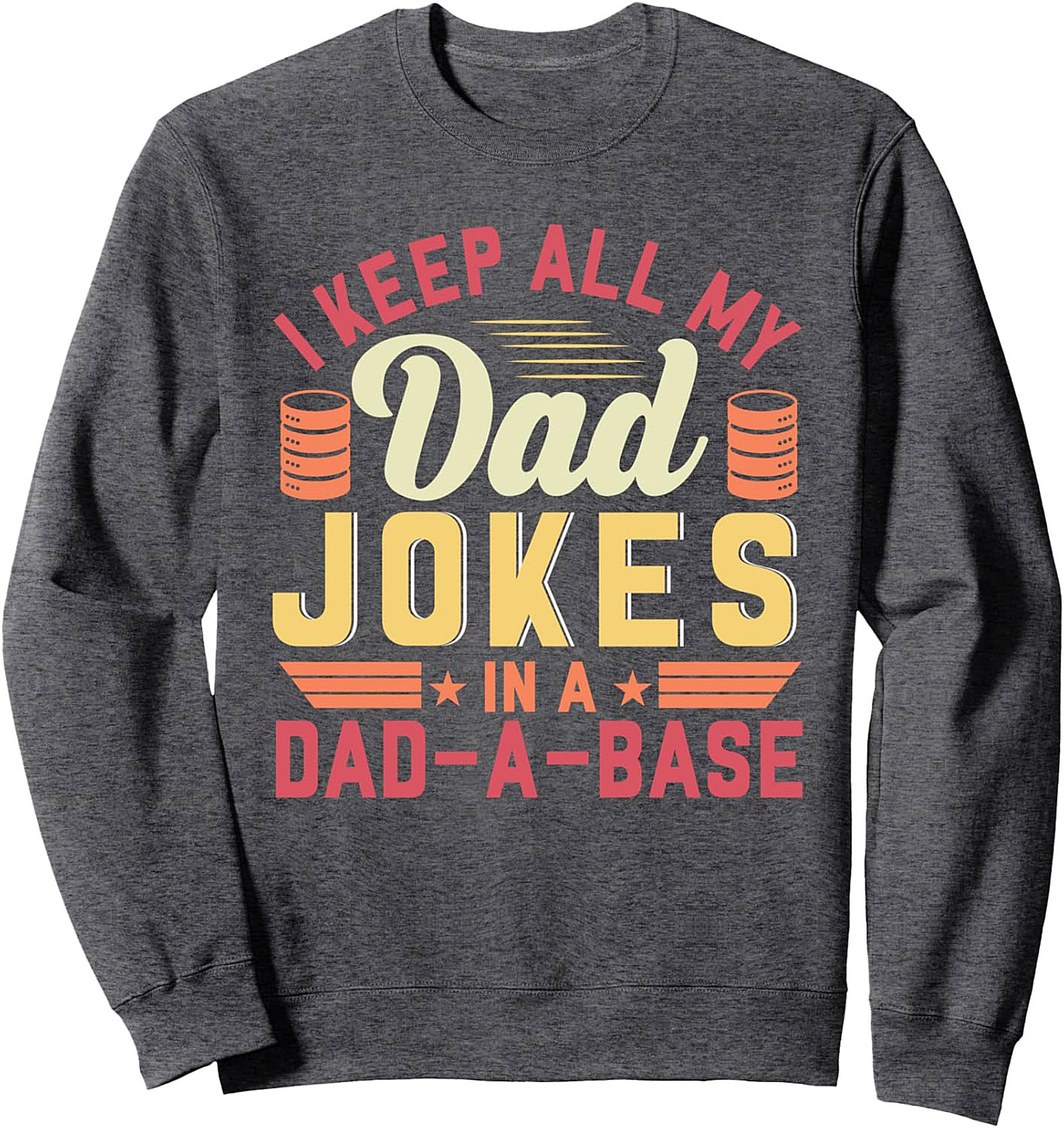 Funny Dad Joke Crewneck Sweatshirt  Dad-A-Base Pullover