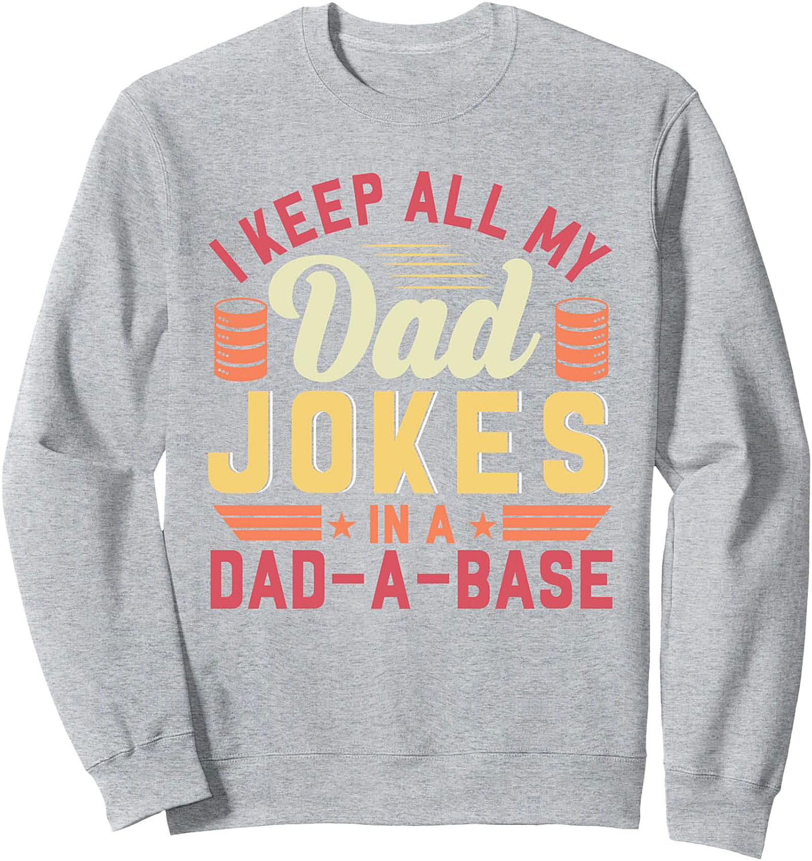 Funny Dad Joke Crewneck Sweatshirt  Dad-A-Base Pullover