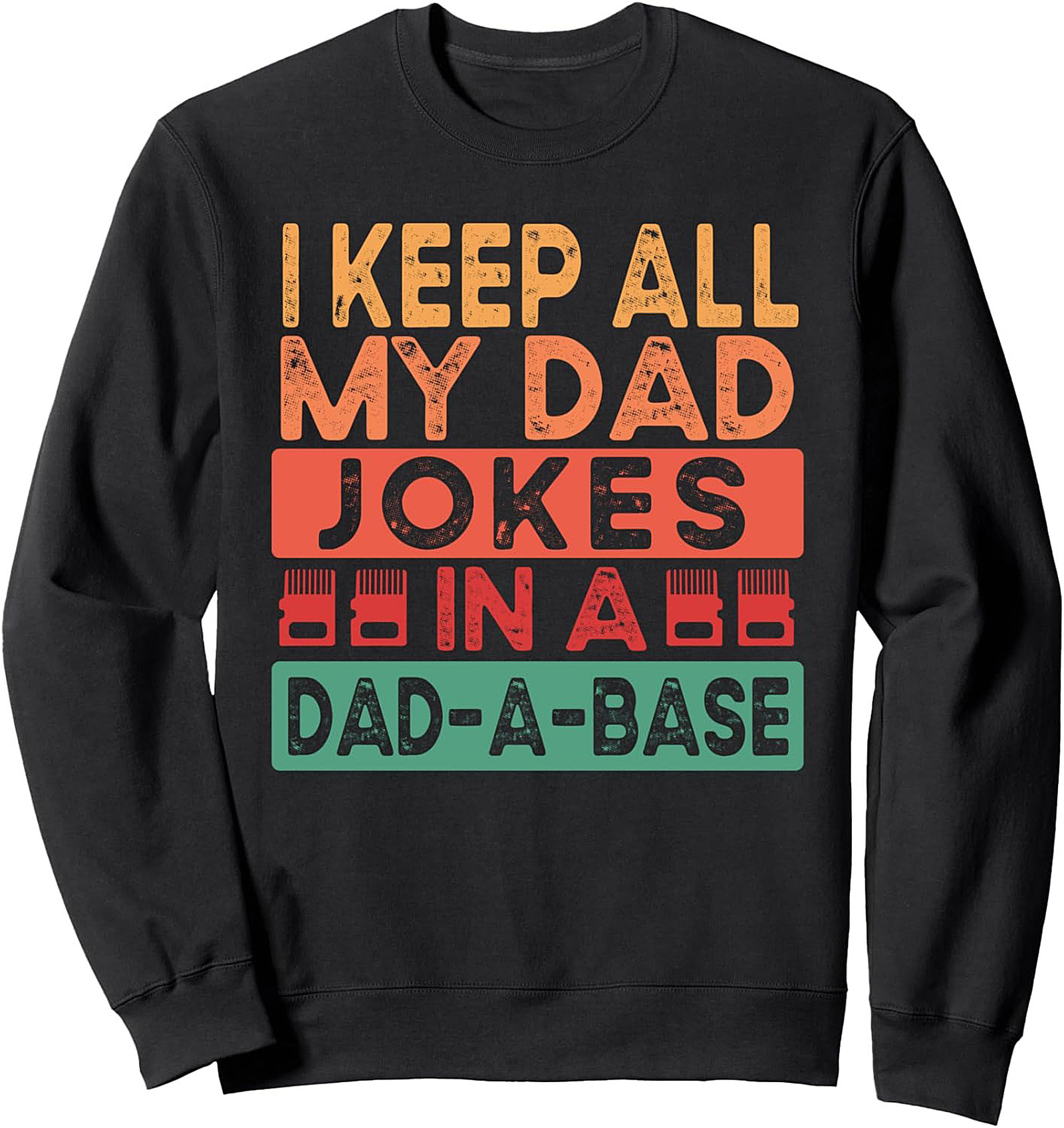 Funny Dad Joke Crewneck Sweatshirt - Dad-A-Base Gift
