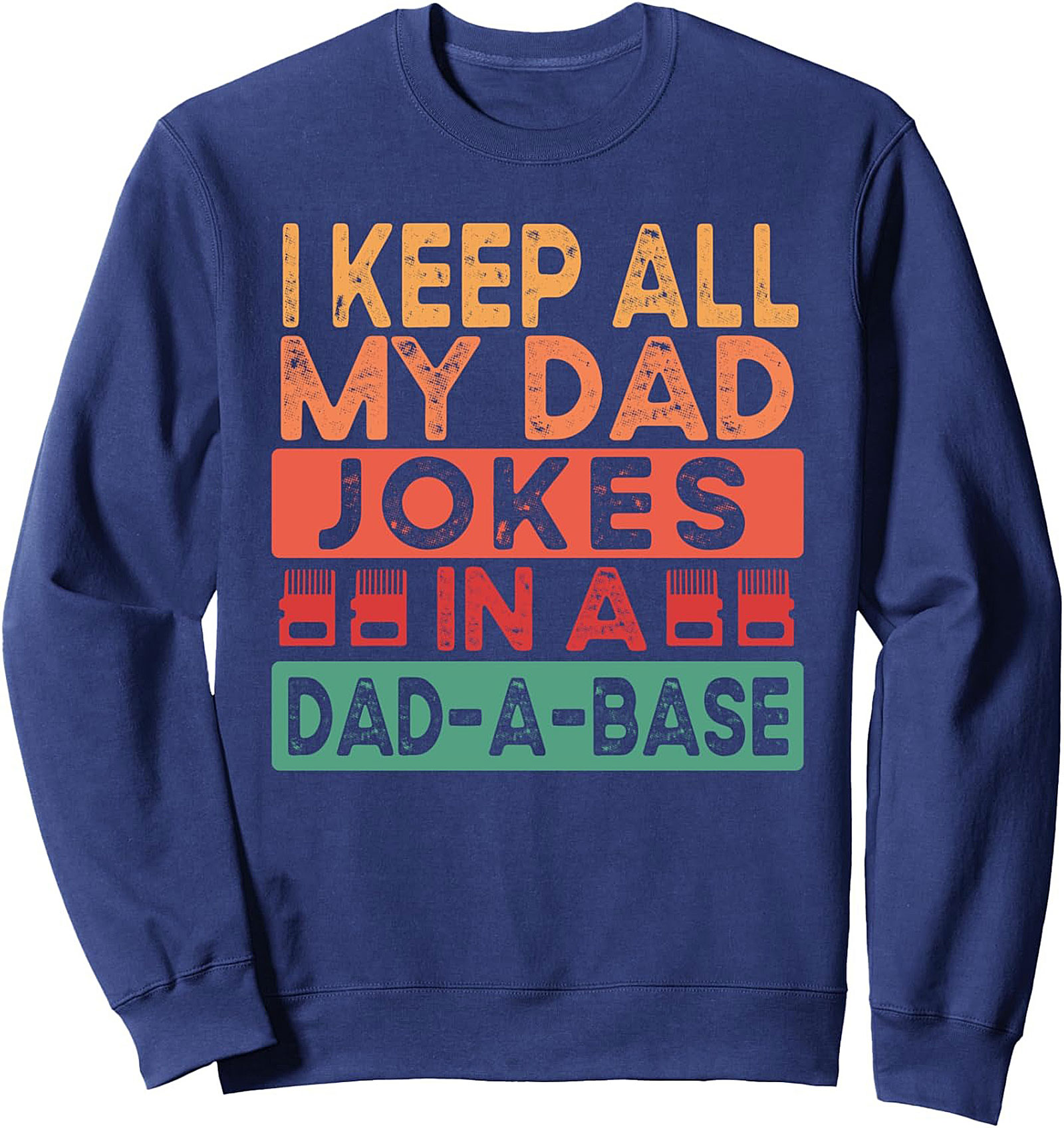 Funny Dad Joke Crewneck Sweatshirt - Dad-A-Base Gift