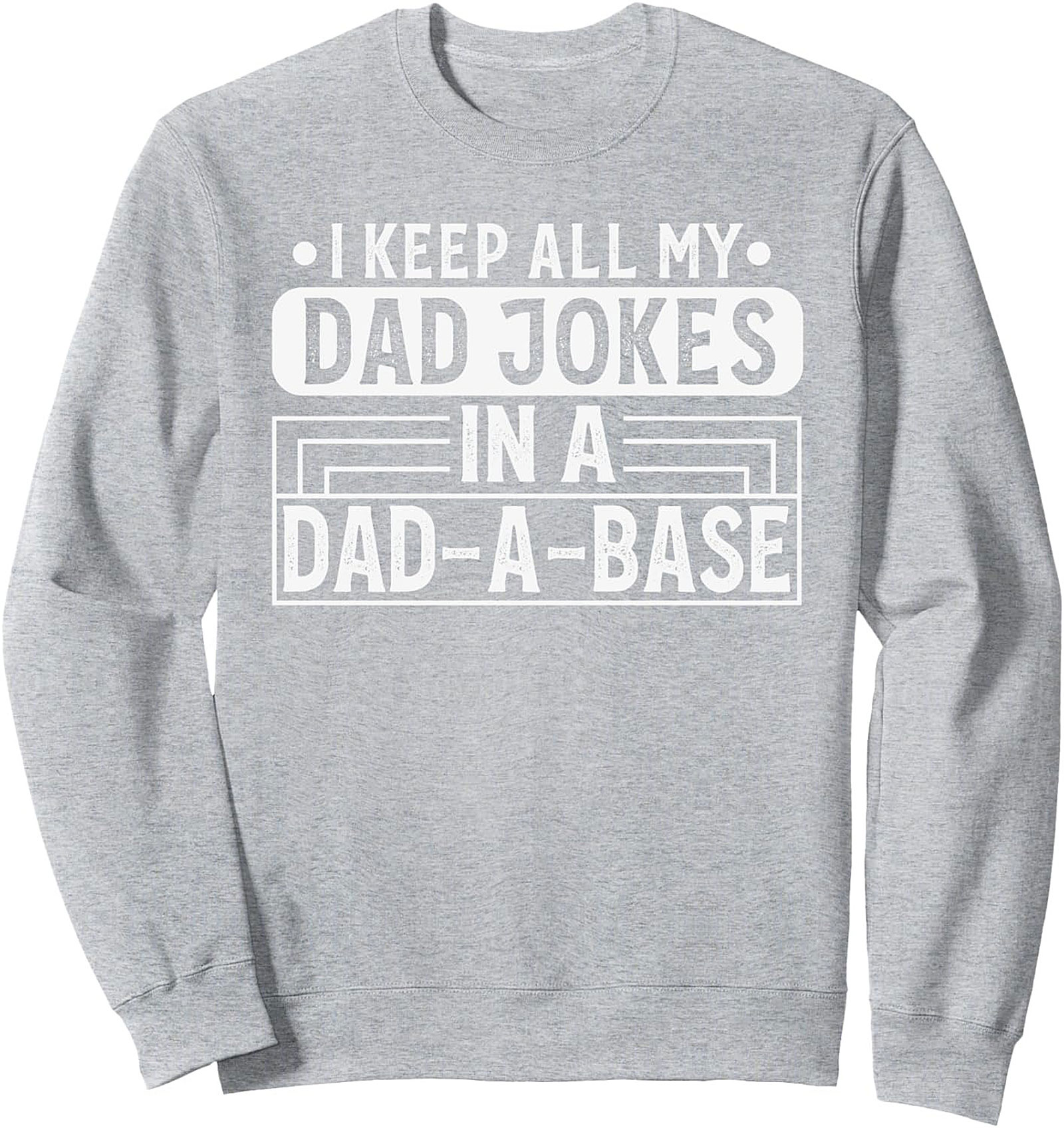 Dad Jokes In A Dad-A-Base Crewneck Sweatshirt Gift