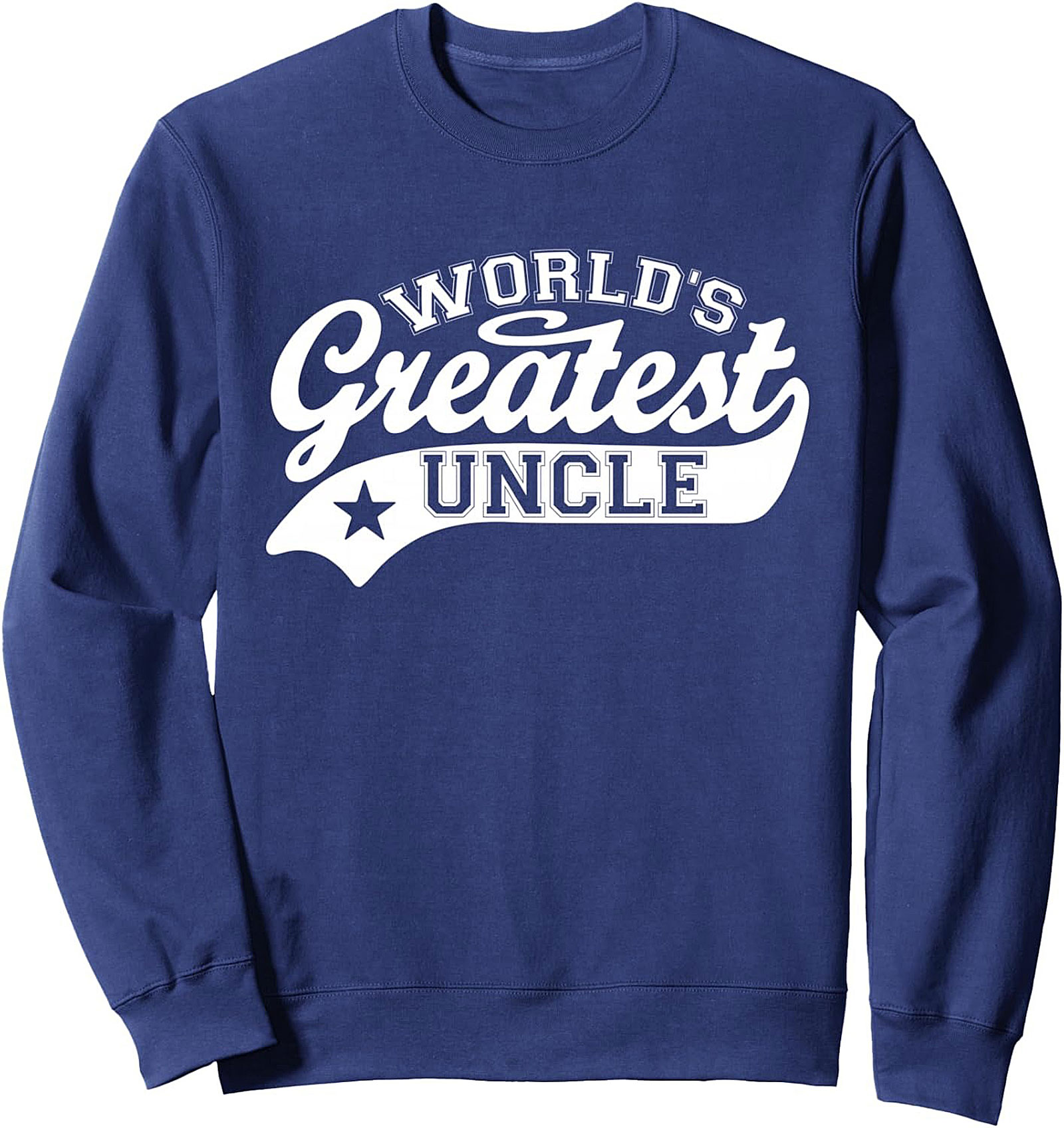 World's Greatest Uncle Sweatshirt Cozy Pullover Gift