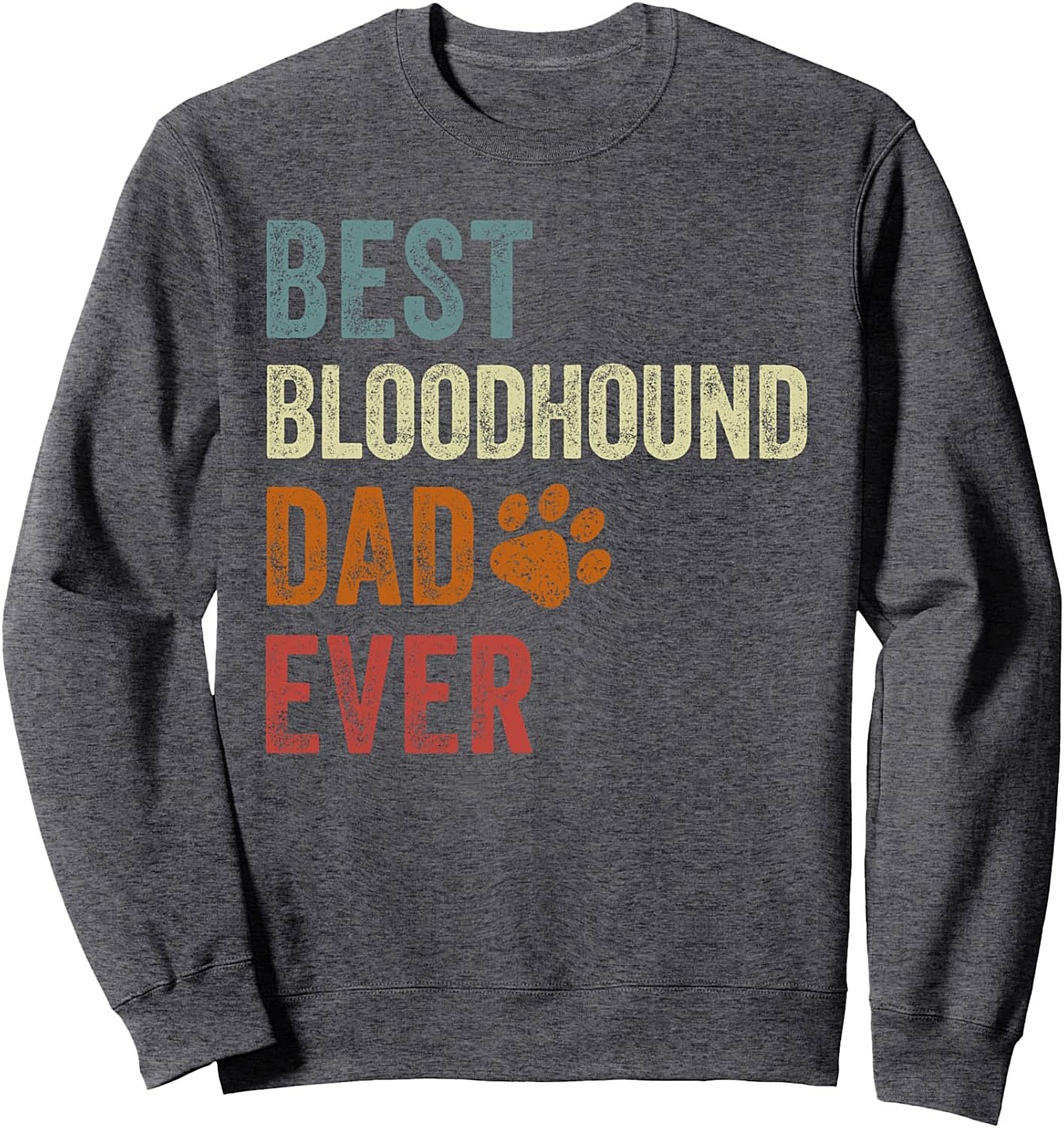 Best Bloodhound Dad Ever Crewneck Sweatshirt Gift Idea