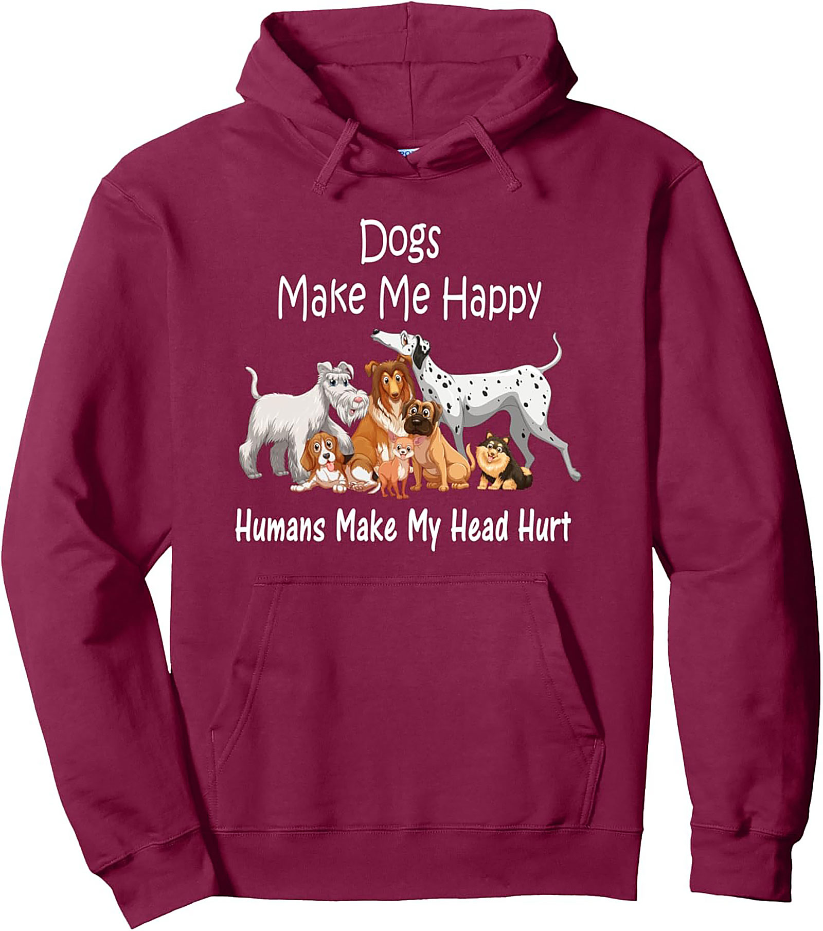 Dogs Make Me Happy, Humans Make My Head Hurt Funny Dog Lover Graphic Hoodie