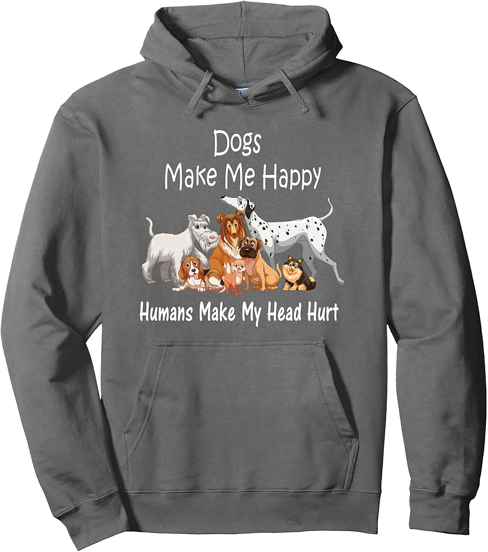 Dogs Make Me Happy, Humans Make My Head Hurt Funny Dog Lover Graphic Hoodie