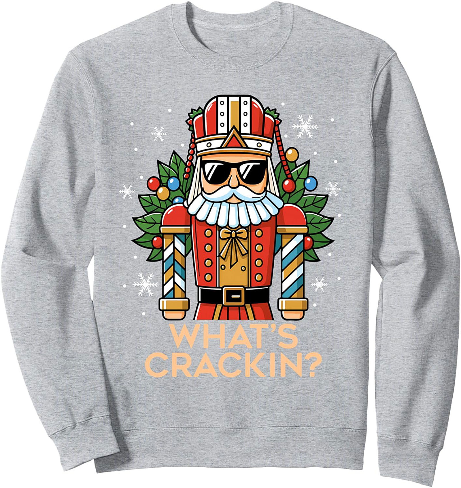 Cool Nutcracker Crewneck Sweatshirt What's Crackin'