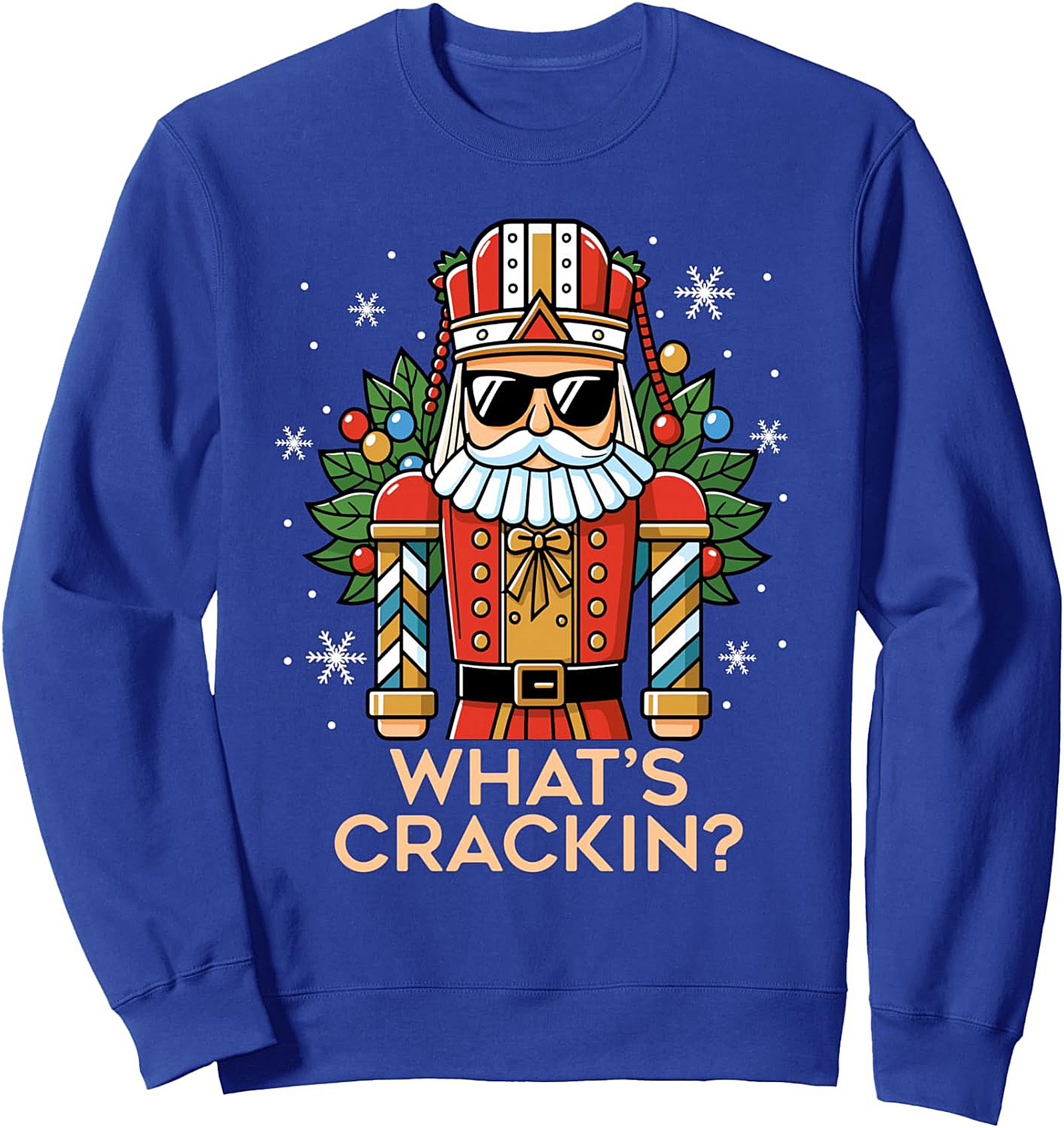 Cool Nutcracker Crewneck Sweatshirt What's Crackin'