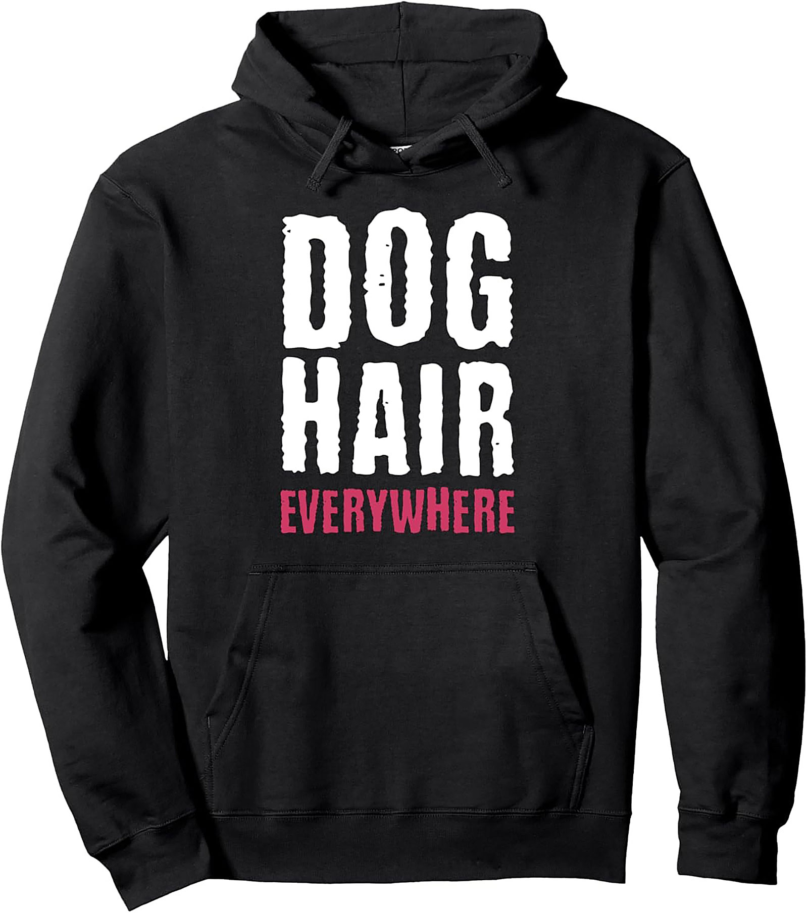 The "Dog Hair Everywhere" Graphic Pullover Hoodie