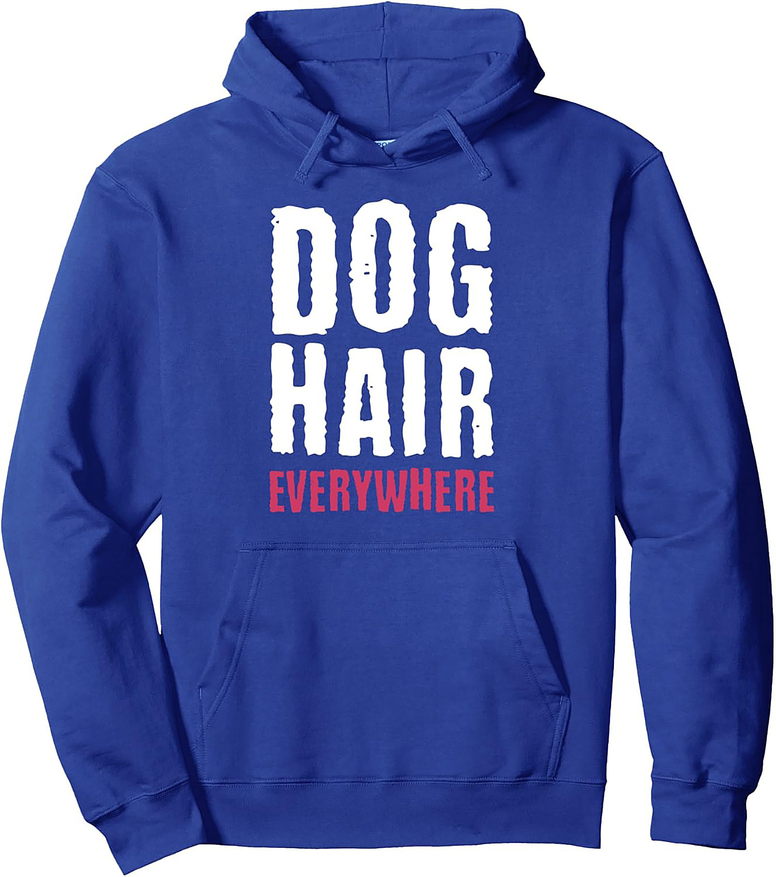 The "Dog Hair Everywhere" Graphic Pullover Hoodie