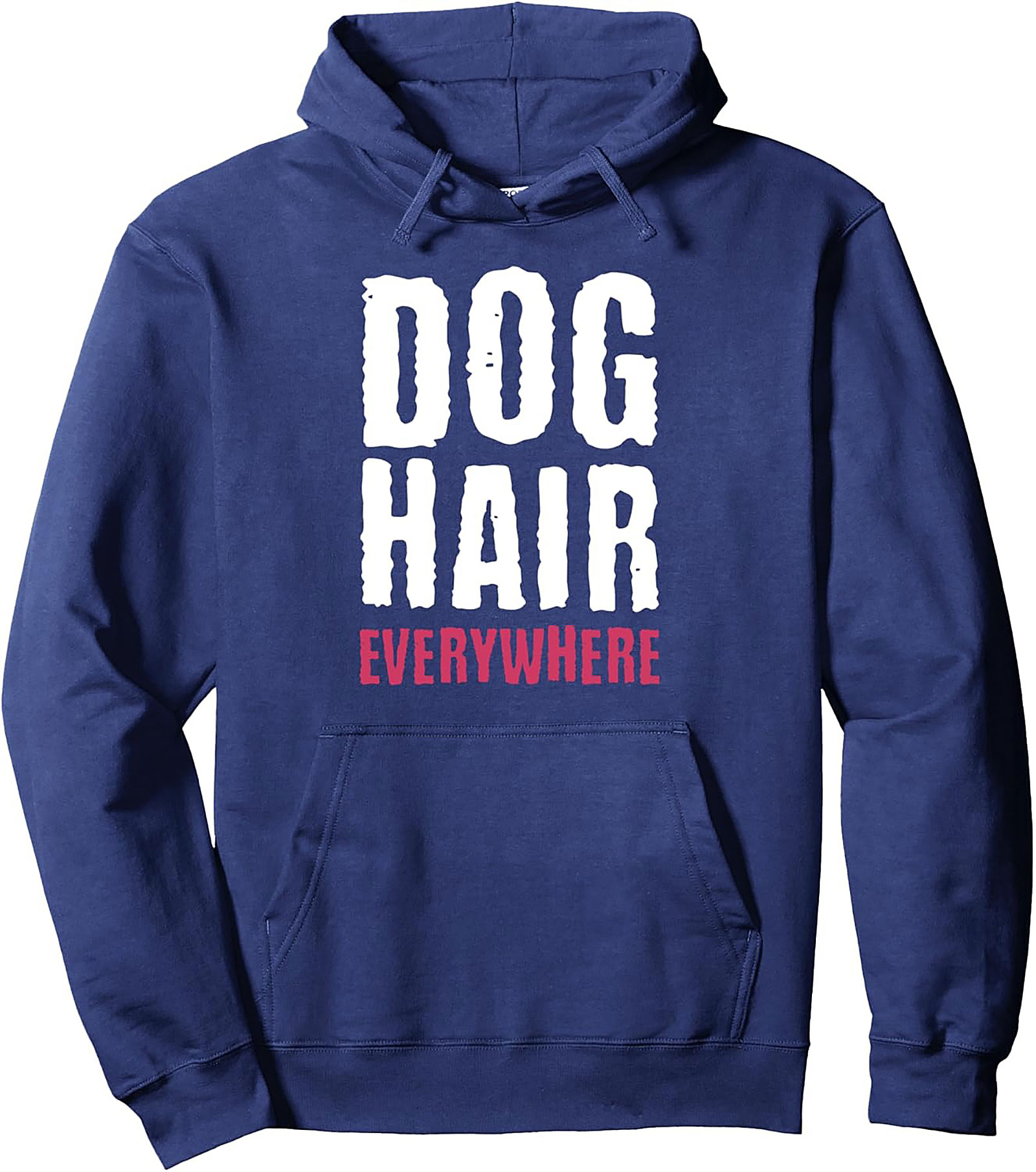 The "Dog Hair Everywhere" Graphic Pullover Hoodie