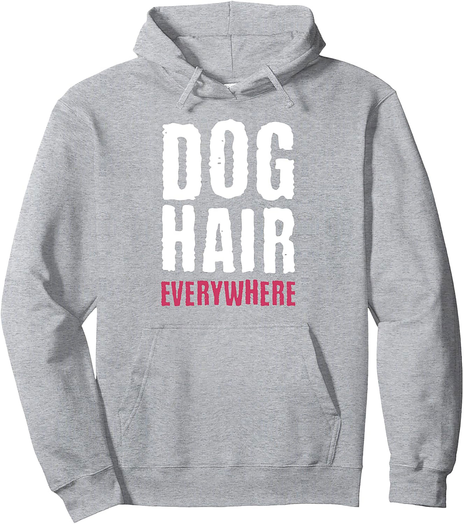 The "Dog Hair Everywhere" Graphic Pullover Hoodie