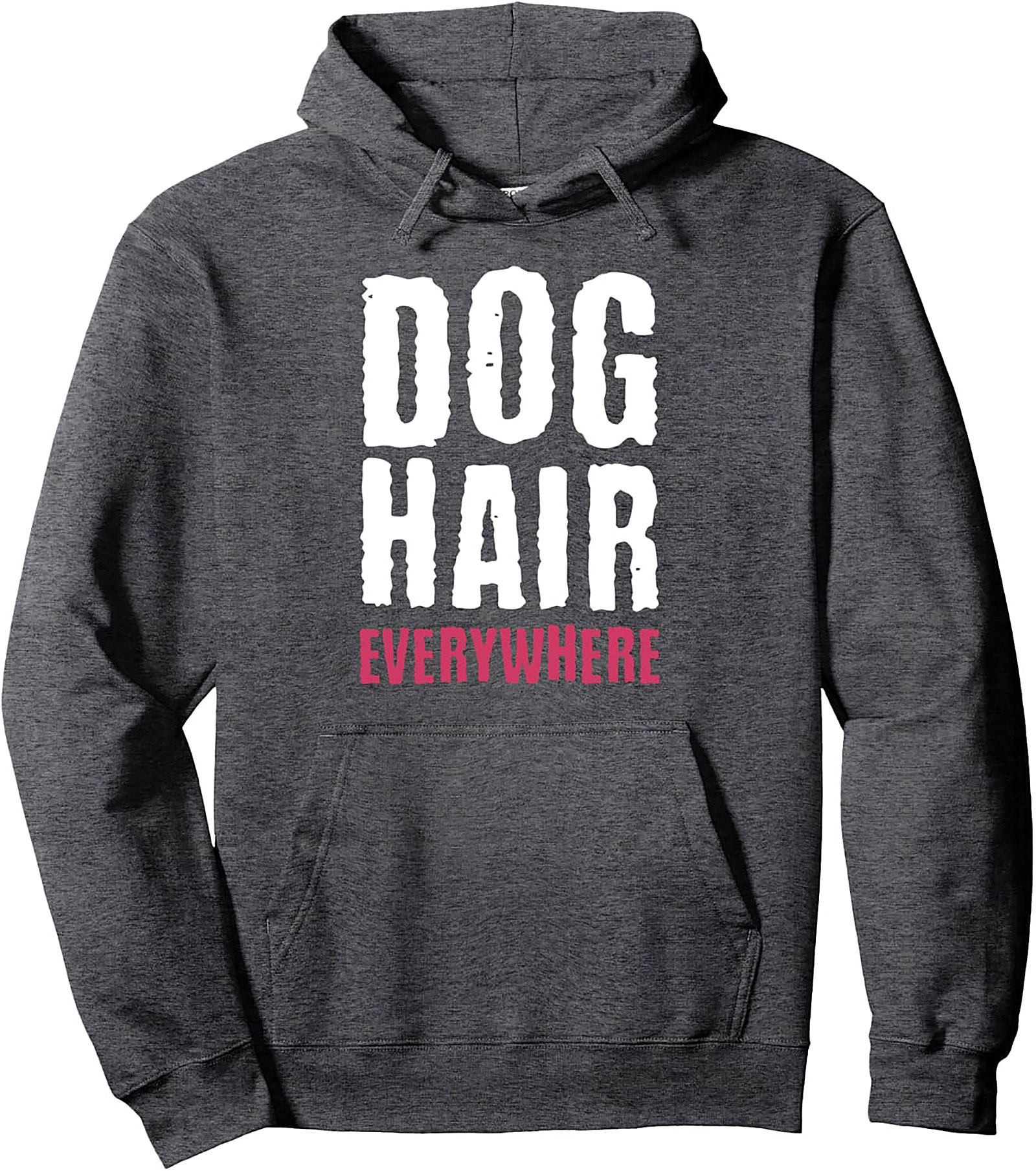The "Dog Hair Everywhere" Graphic Pullover Hoodie