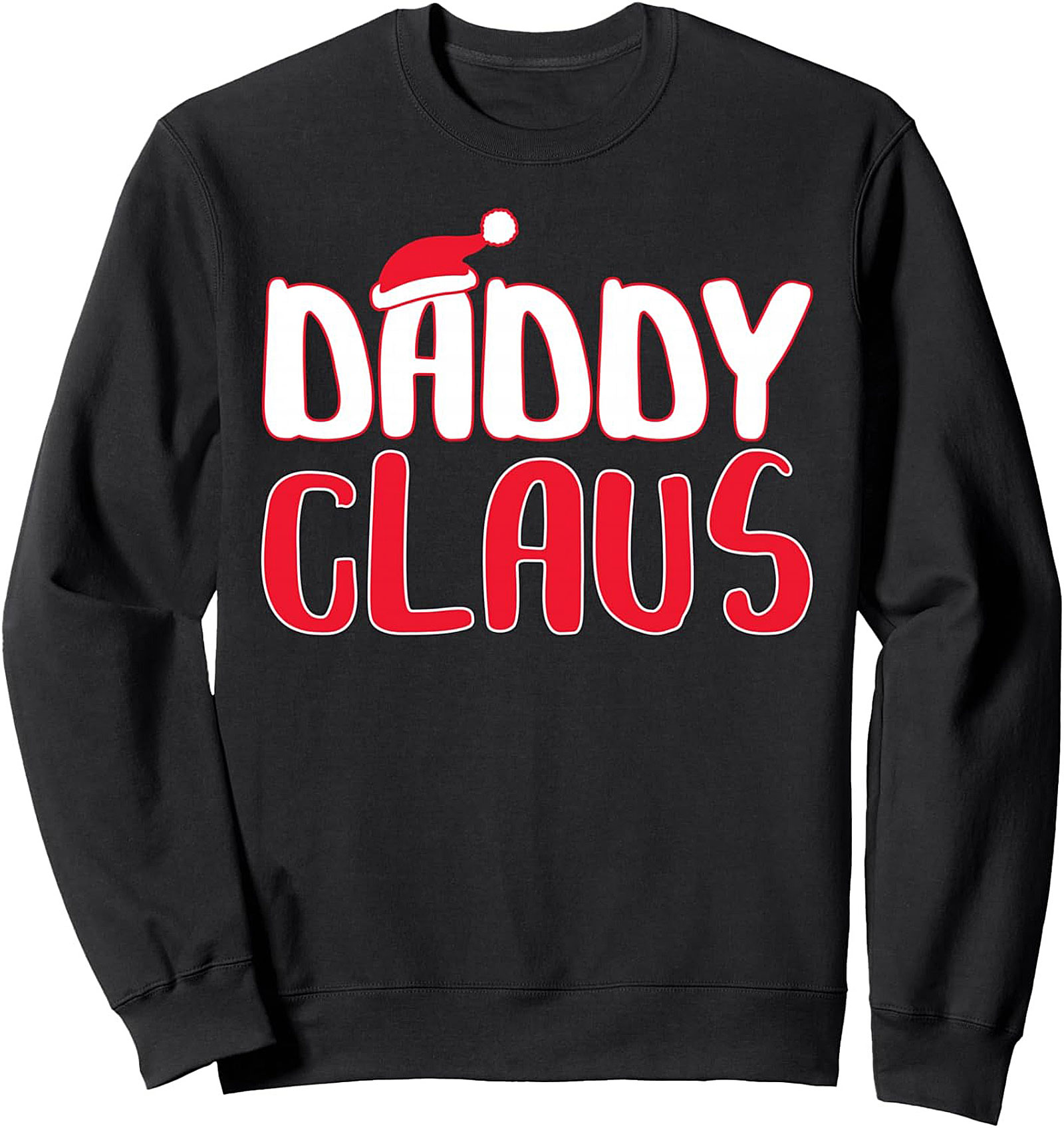 Daddy Claus Crewneck Sweatshirt Funny Dad Christmas Gift