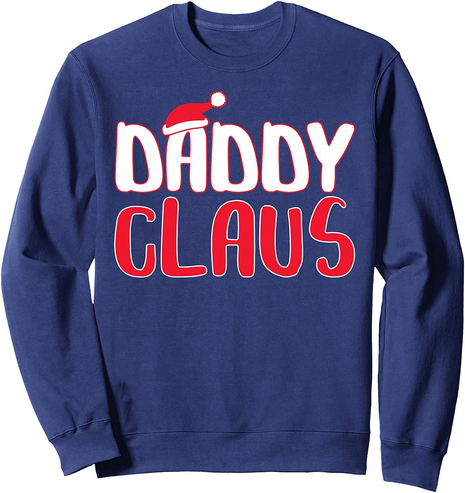Daddy Claus Crewneck Sweatshirt Funny Dad Christmas Gift